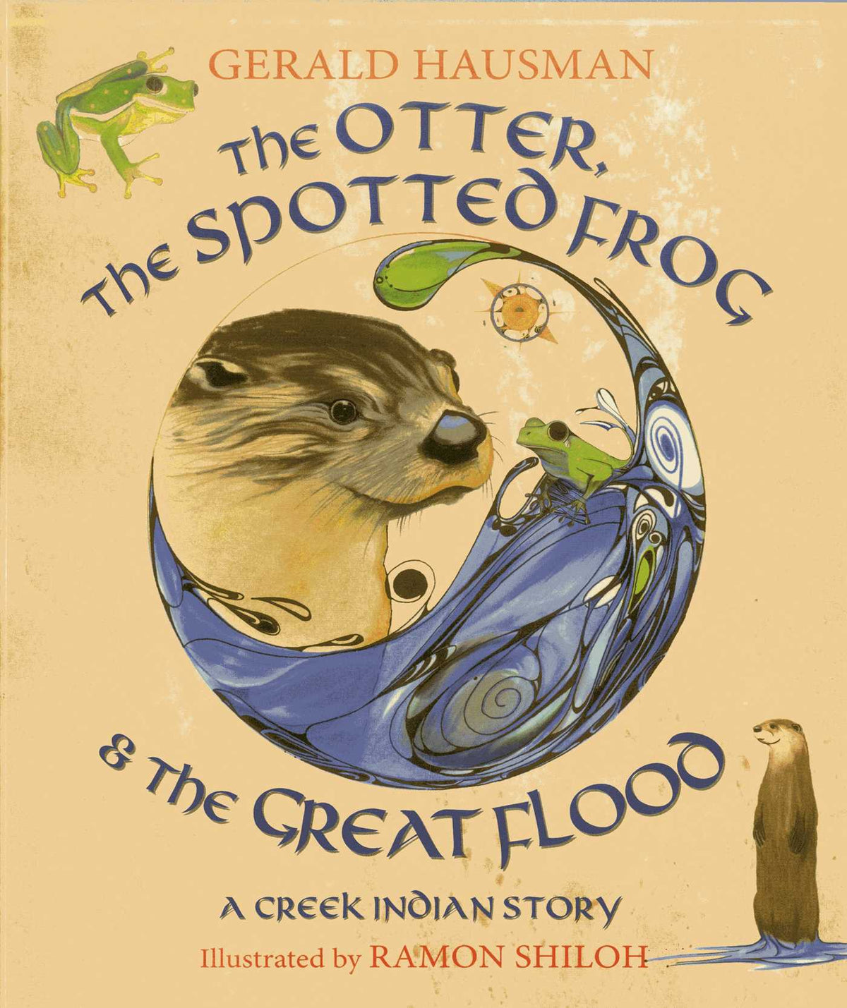 Otter, the Spotted Frog & the Great Flood: A Creek Indian Story