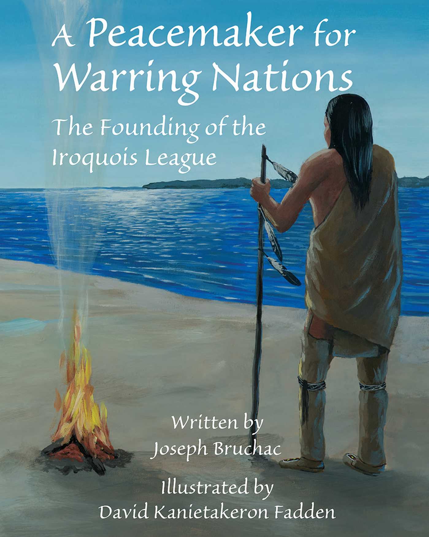 Peacemaker for Warring Nations: The Founding of the Iroquois League