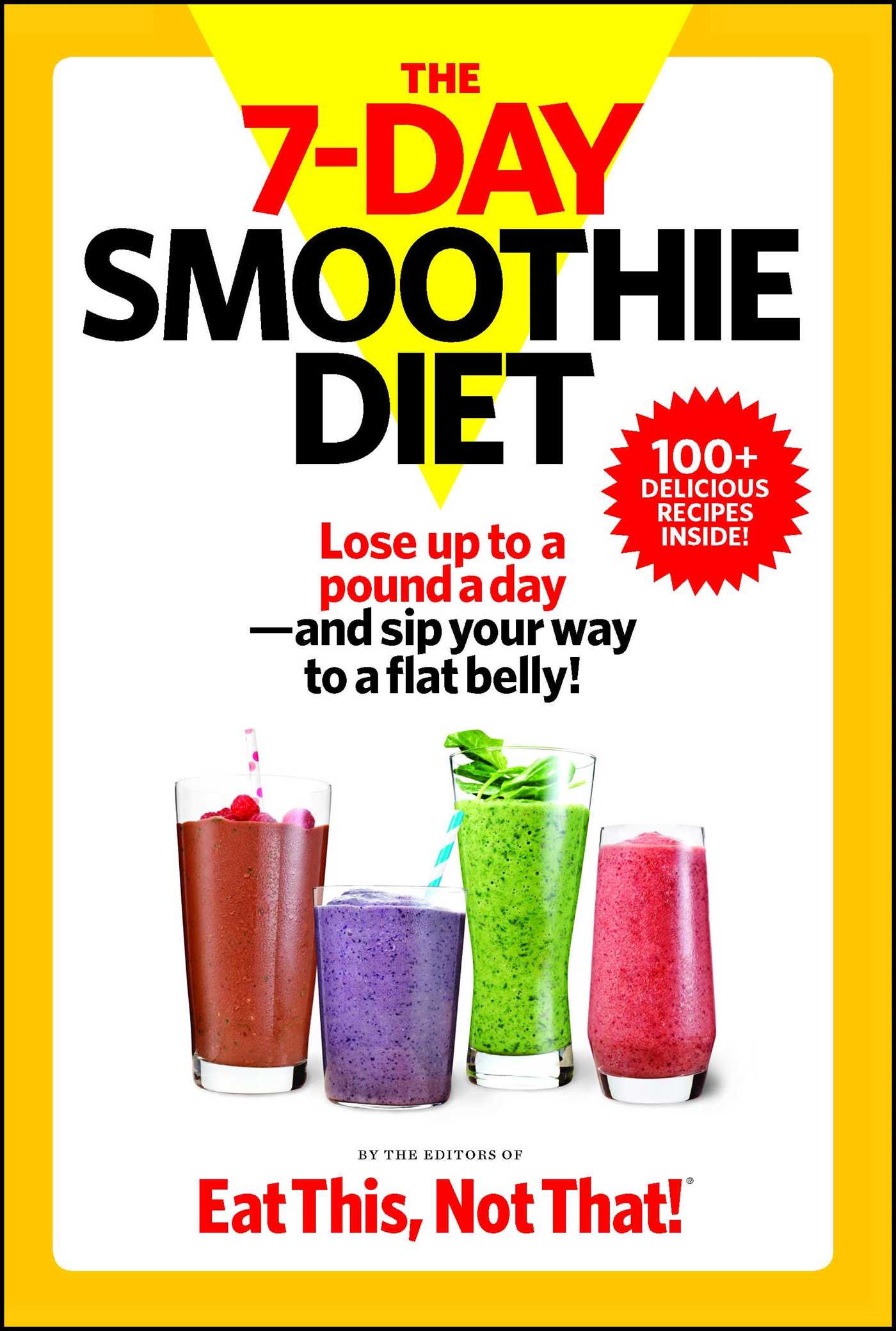 7-Day Smoothie Diet: Lose up to a pound a day--and sip your way to a flat belly!