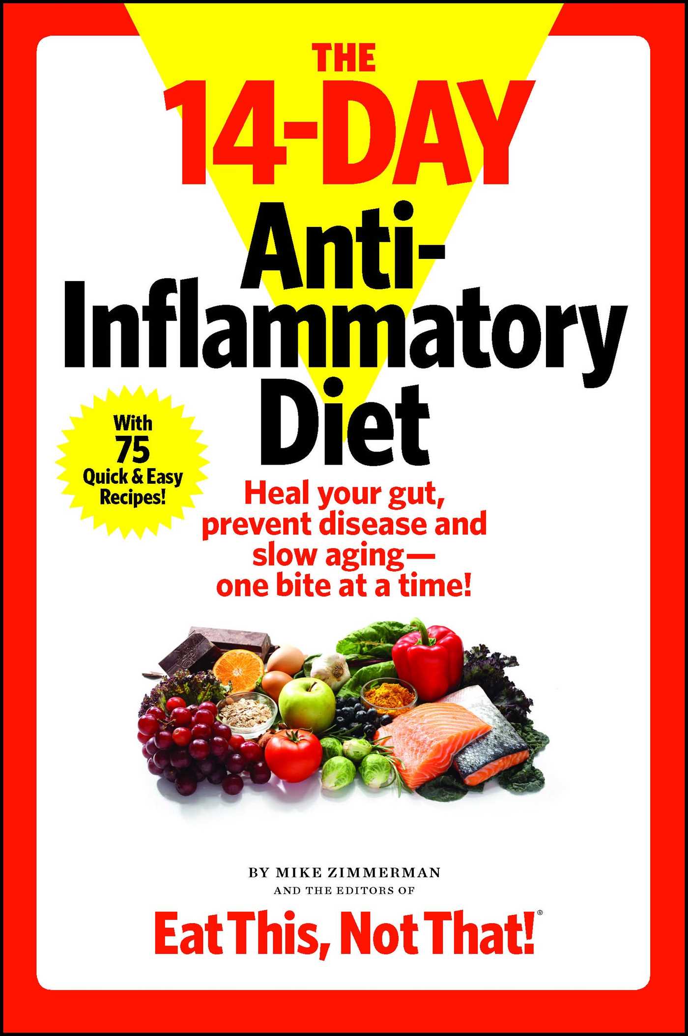 14-Day Anti-Inflammatory Diet : Heal your gut, prevent disease, and slow aging--one bite at a time!