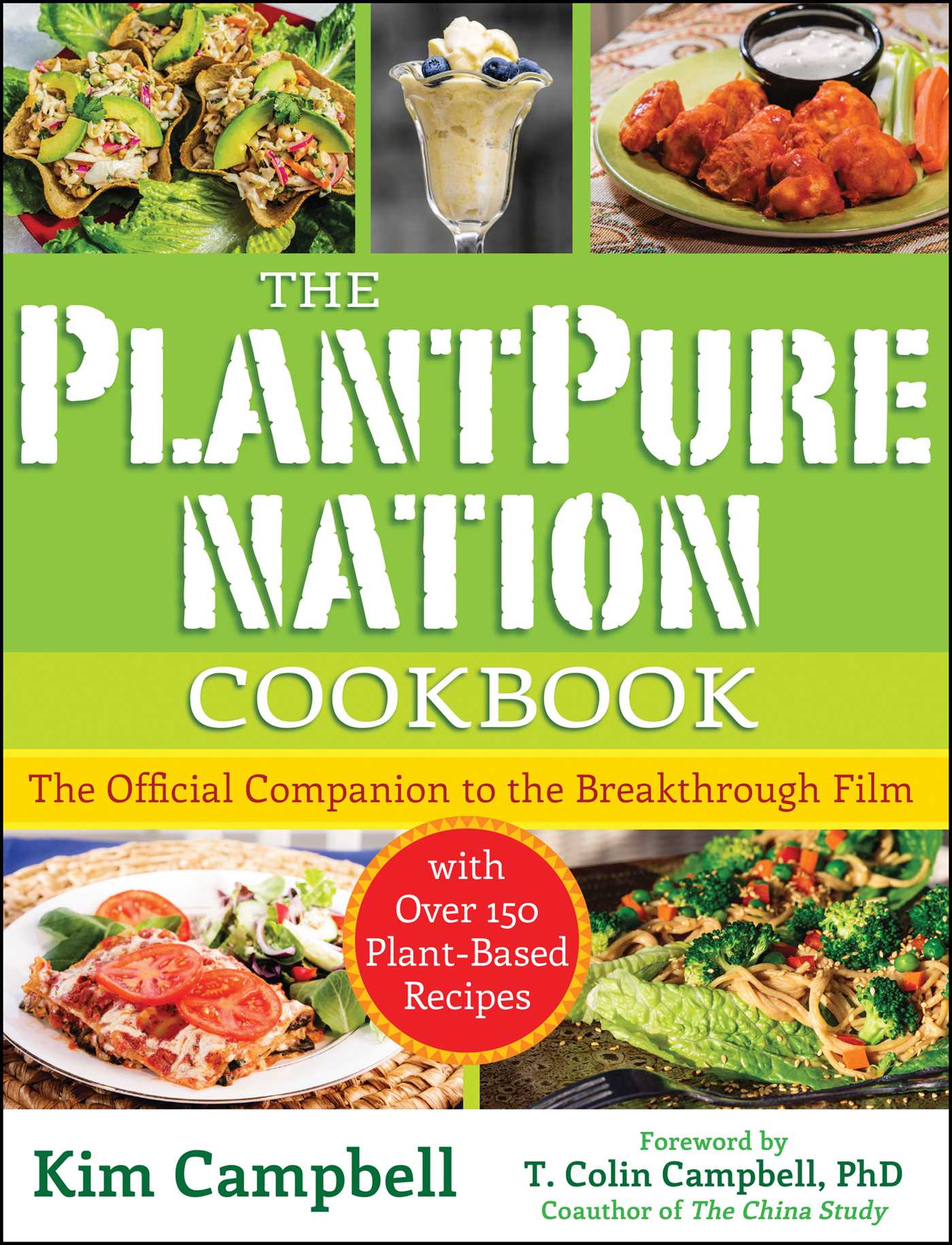 PlantPure Nation Cookbook: The Official Companion Cookbook to the Breakthrough Film...with over 150 Plant-Based Recipes
