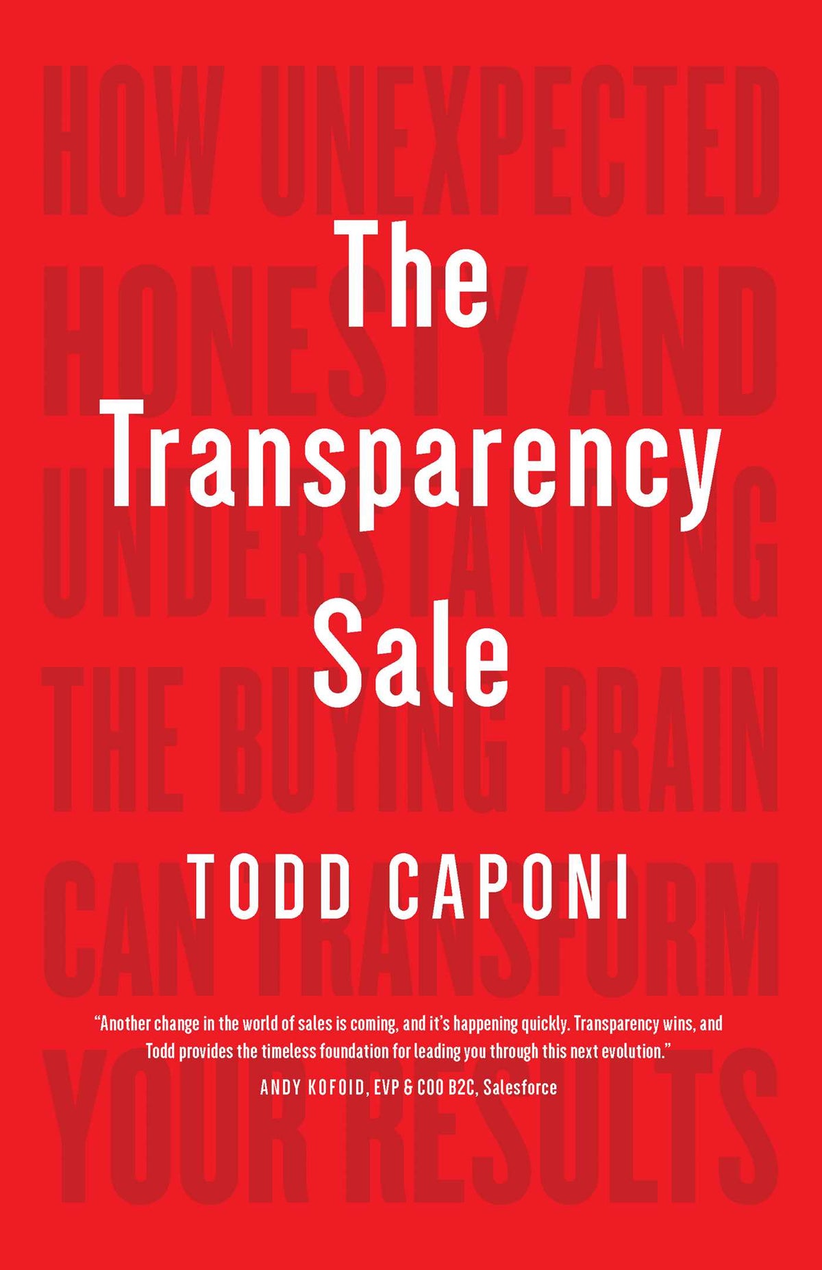 Transparency Sale: How Unexpected Honesty and Understanding the Buying Brain Can Transform Your Results