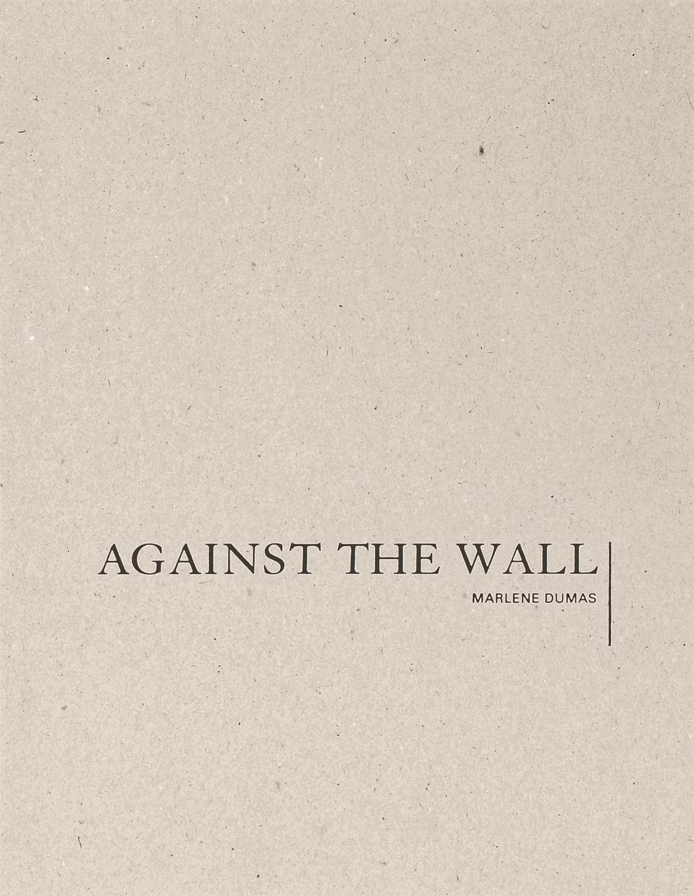 Marlene Dumas: Against the Wall