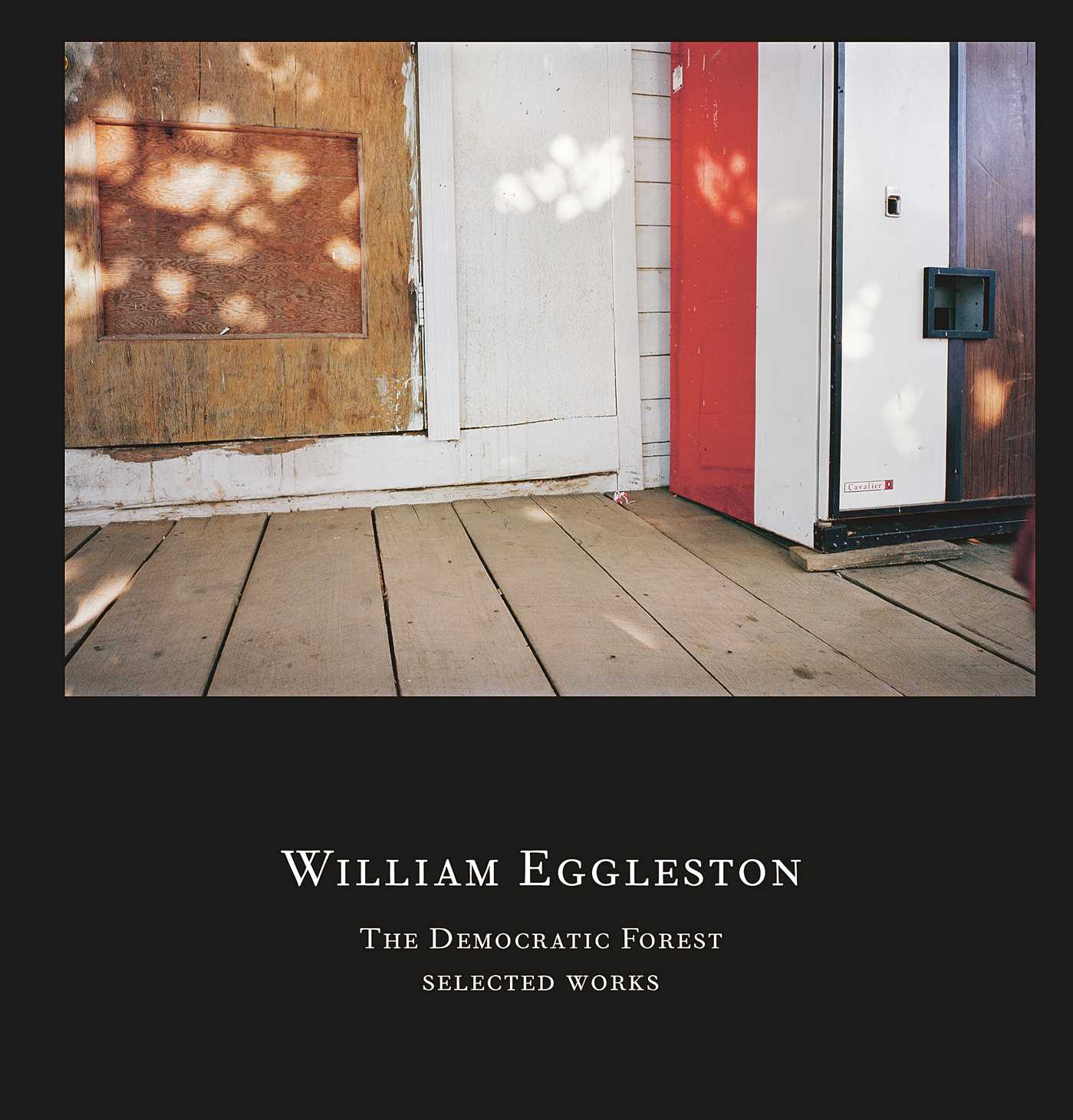 William Eggleston: The Democratic Forest