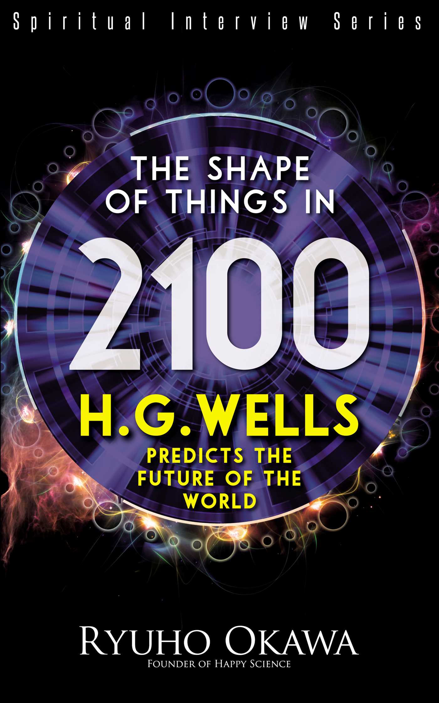 Shape of Things in 2100: H.G. Wells Predicts the Future of the World
