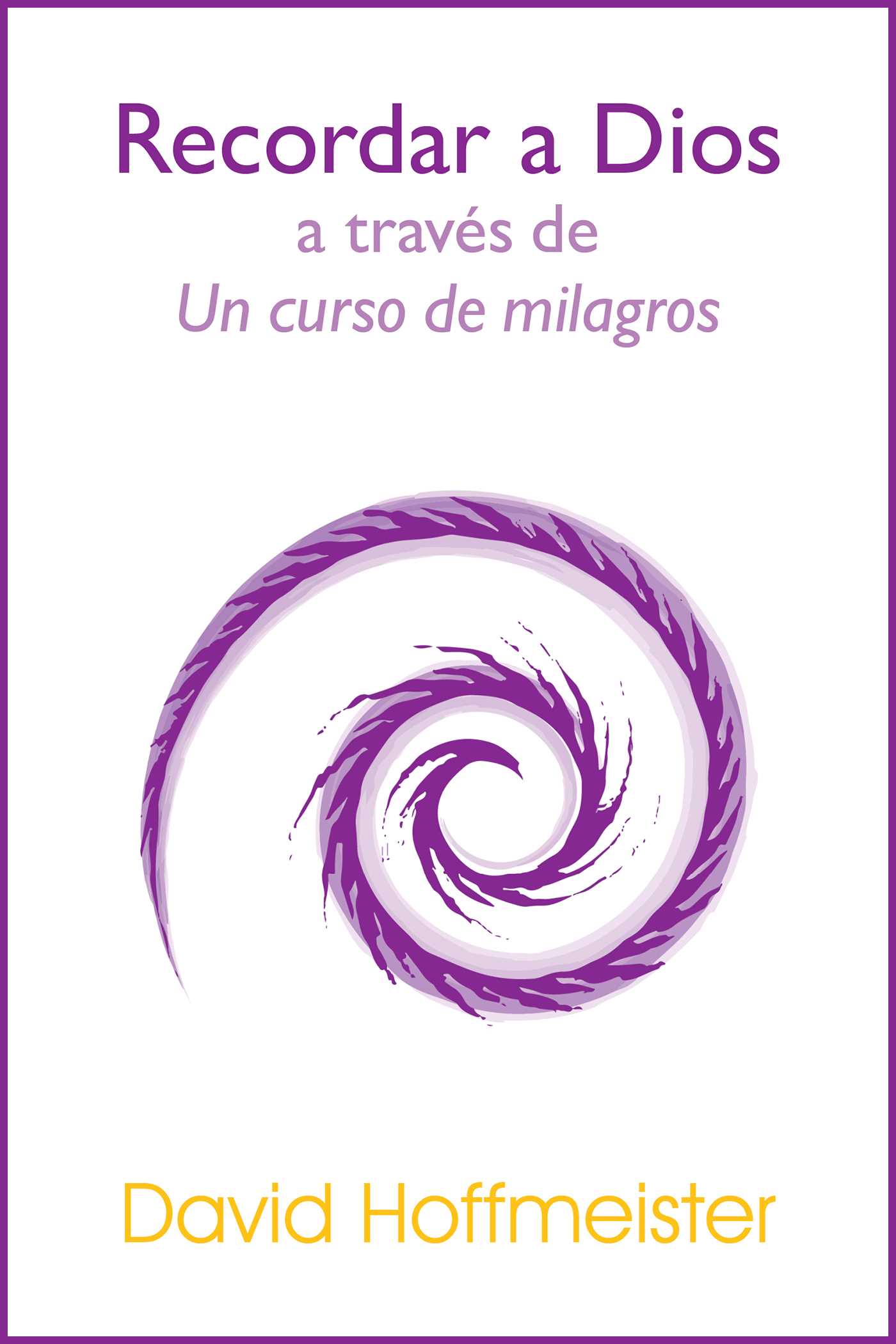Recordar a Dios a Través de Un Curso de Milagros