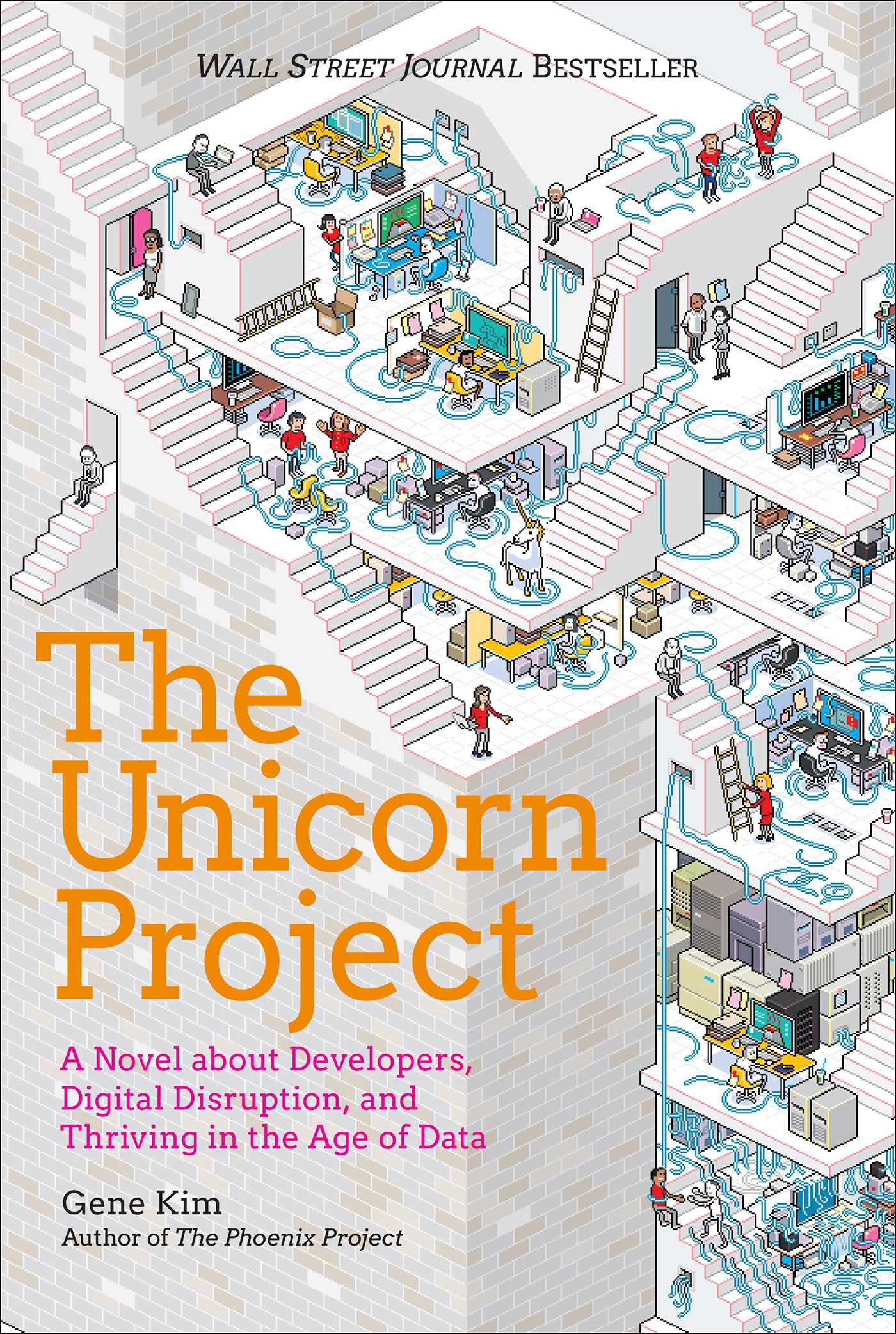 Unicorn Project: A Novel about Developers, Digital Disruption, and Thriving in the Age of Data