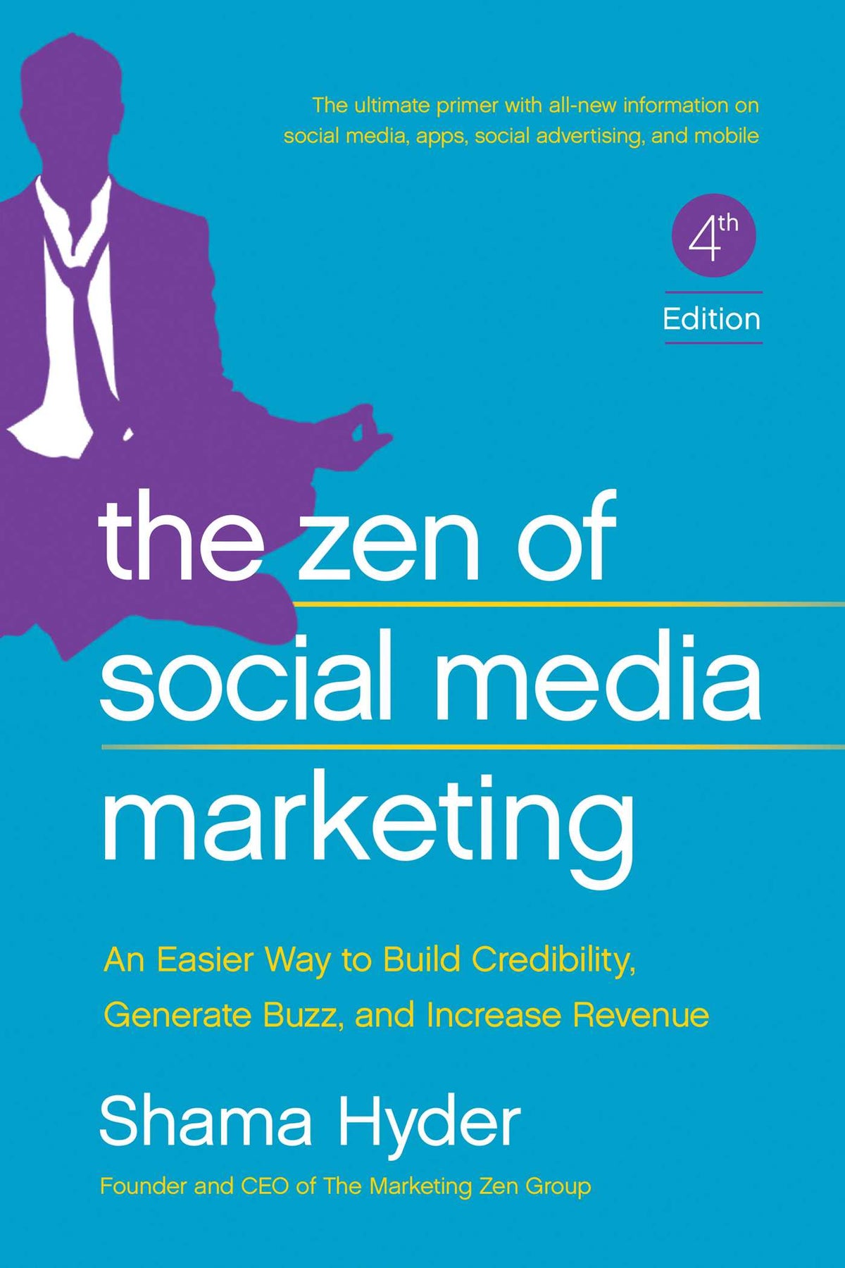 Zen of Social Media Marketing: An Easier Way to Build Credibility, Generate Buzz, and Increase Revenue