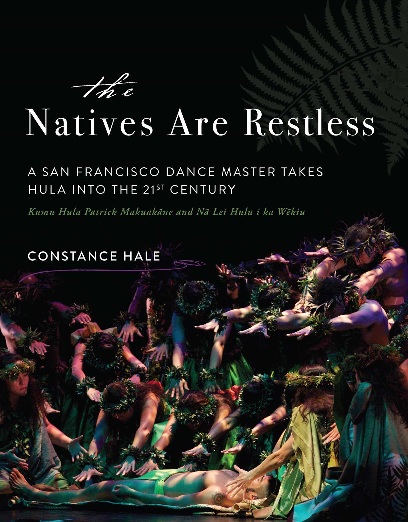 Natives Are Restless: A San Francisco dance master takes hula into the twenty-first century