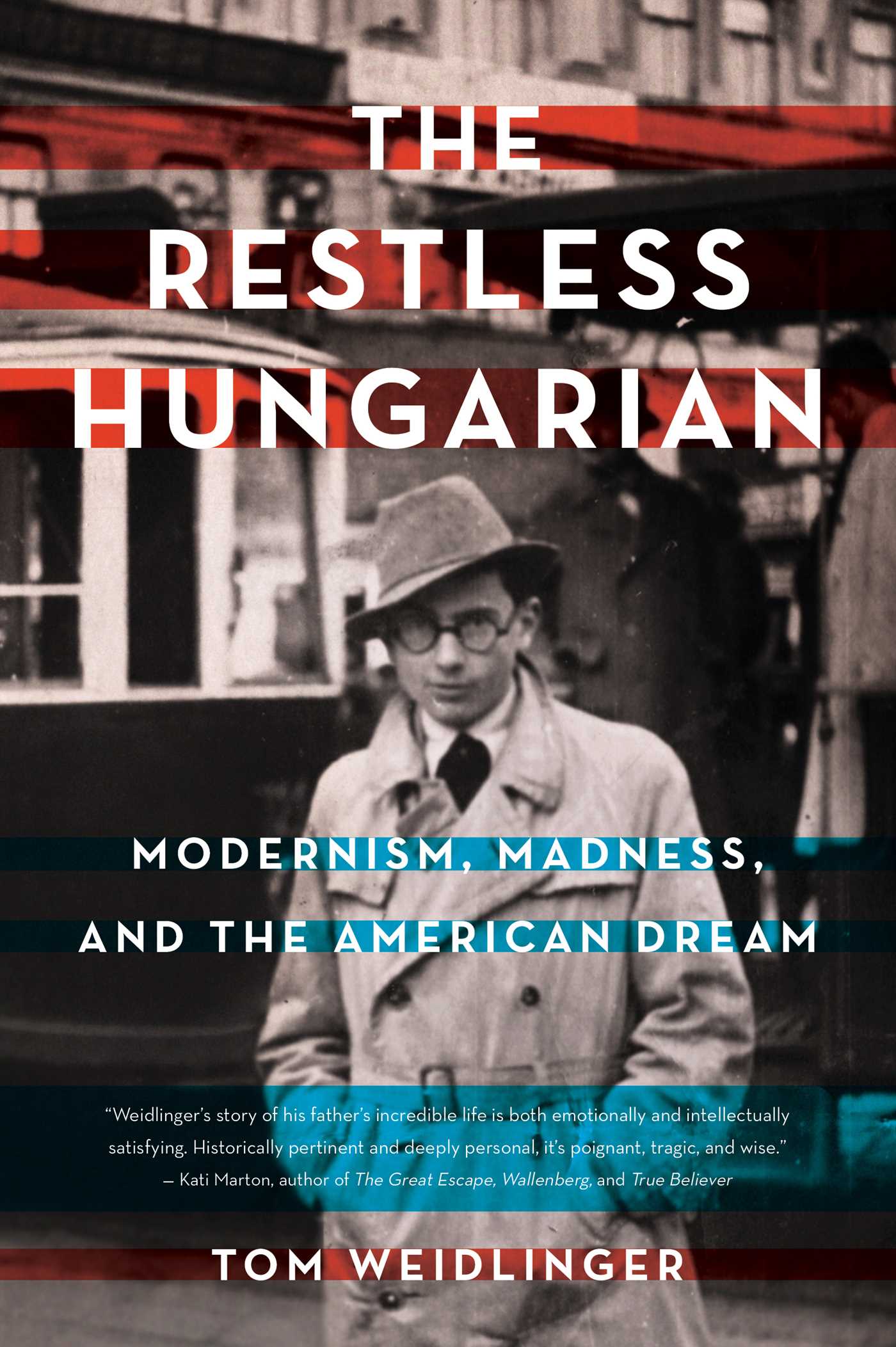 Restless Hungarian: Modernism, Madness, and The American Dream