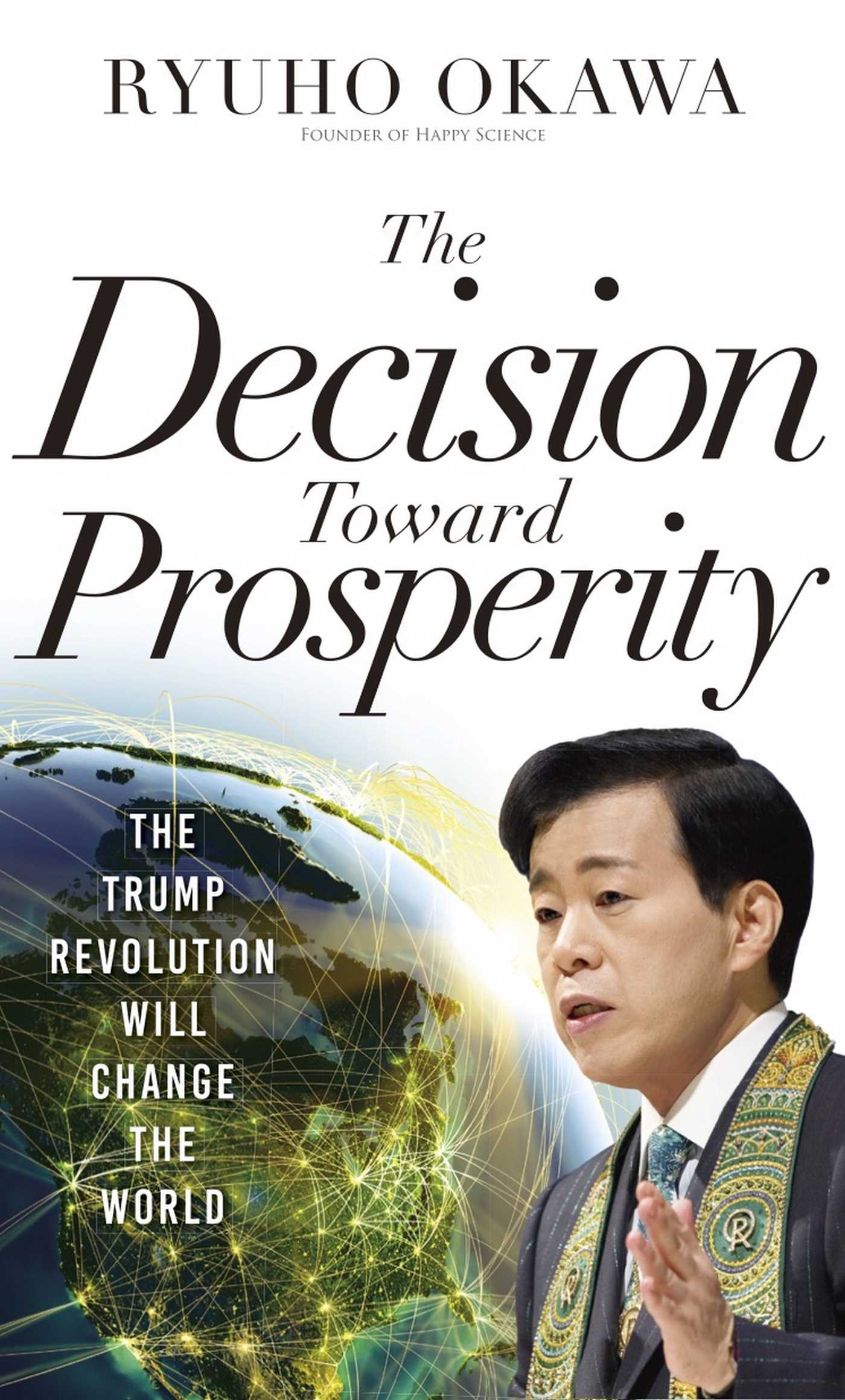 Decision Toward Prosperity: The Trump Revolution Will Change the World