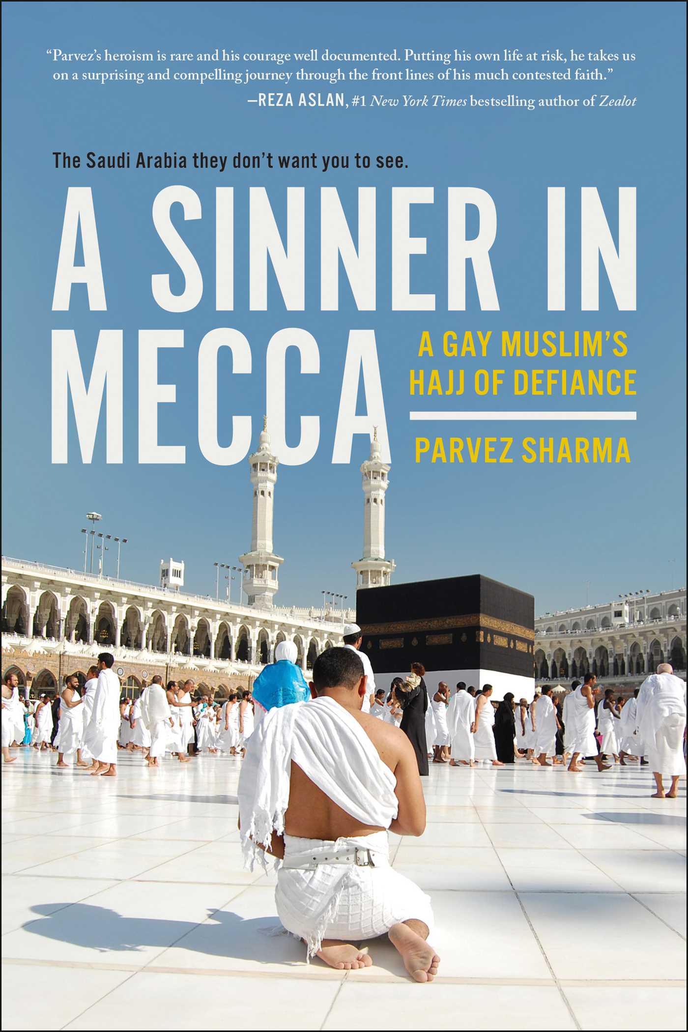 Sinner in Mecca: A Gay Muslim's Hajj of Defiance