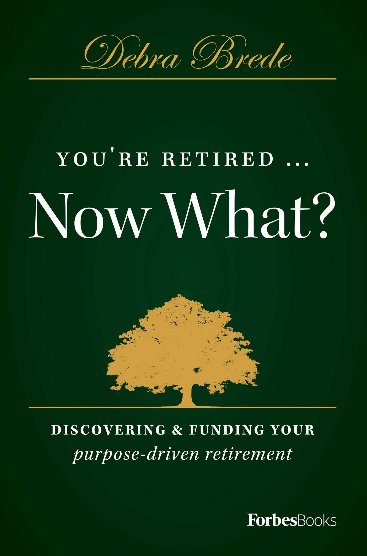 You're Retired...Now What?
