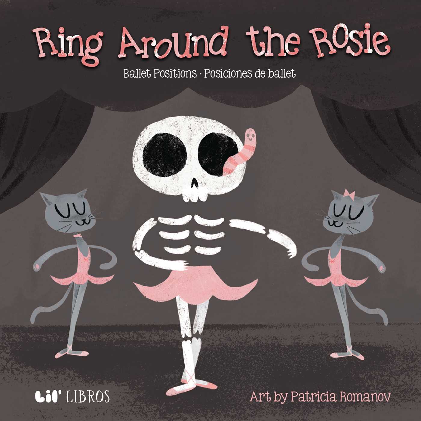 Ring Around the Rosie:Ballet Positions / Posciciones de ballet (Bilingual: English/Spanish)