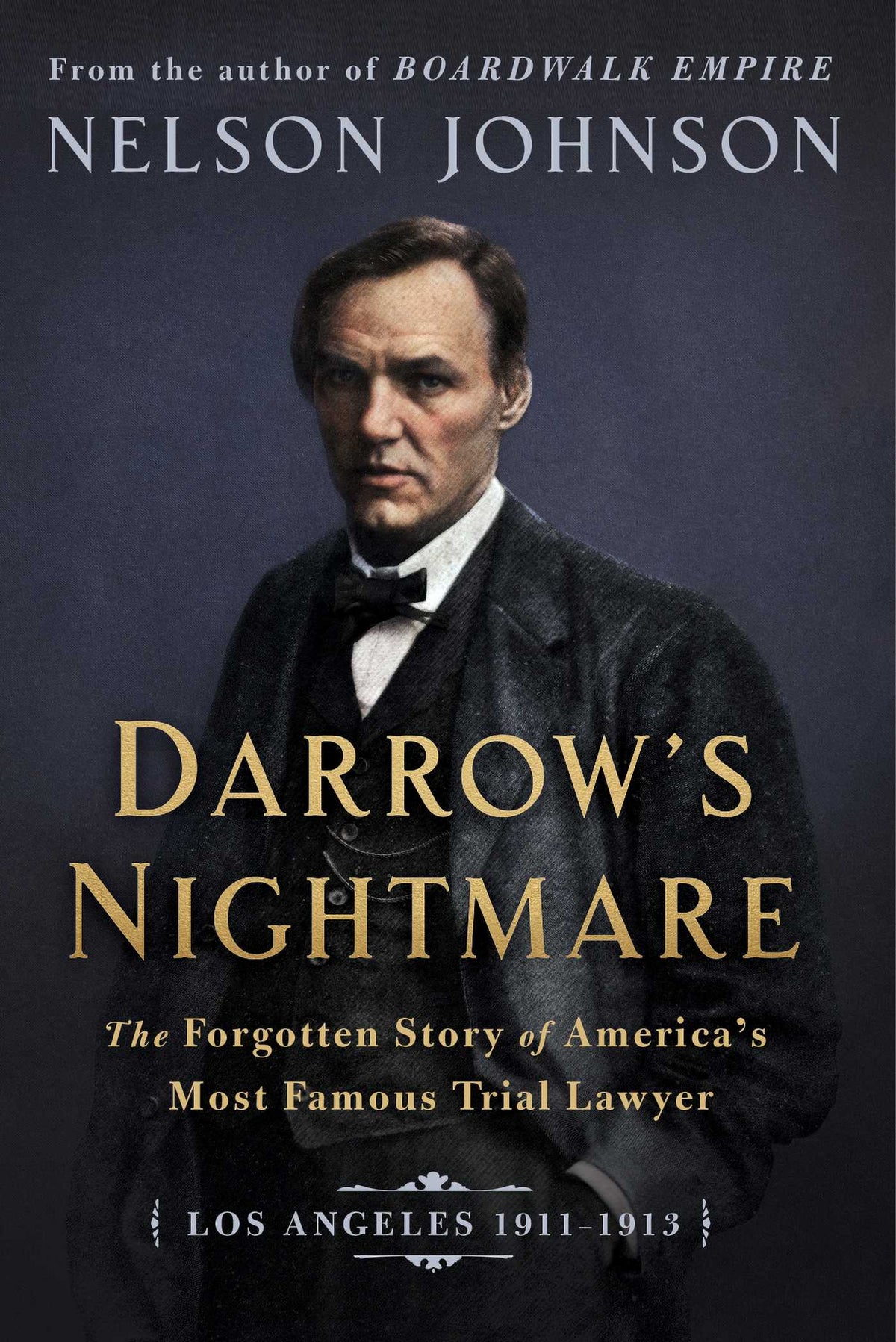 Darrow's Nightmare: The Forgotten Story of America's Most Famous Trial Lawyer