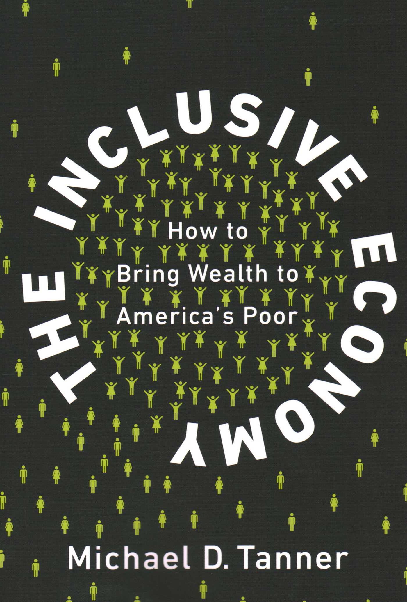 Inclusive Economy: How to Bring Wealth to America's Poor