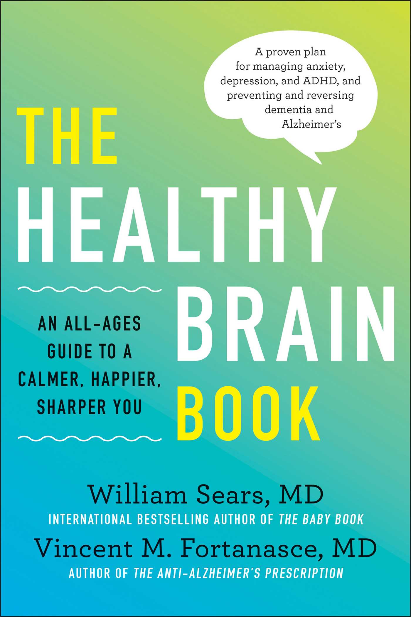 Healthy Brain Book: An All-Ages Guide to a Calmer, Happier, Sharper You: A proven plan for managing anxiety, depression, and ADHD, and preventing and reversing dementia and Alzheimer's