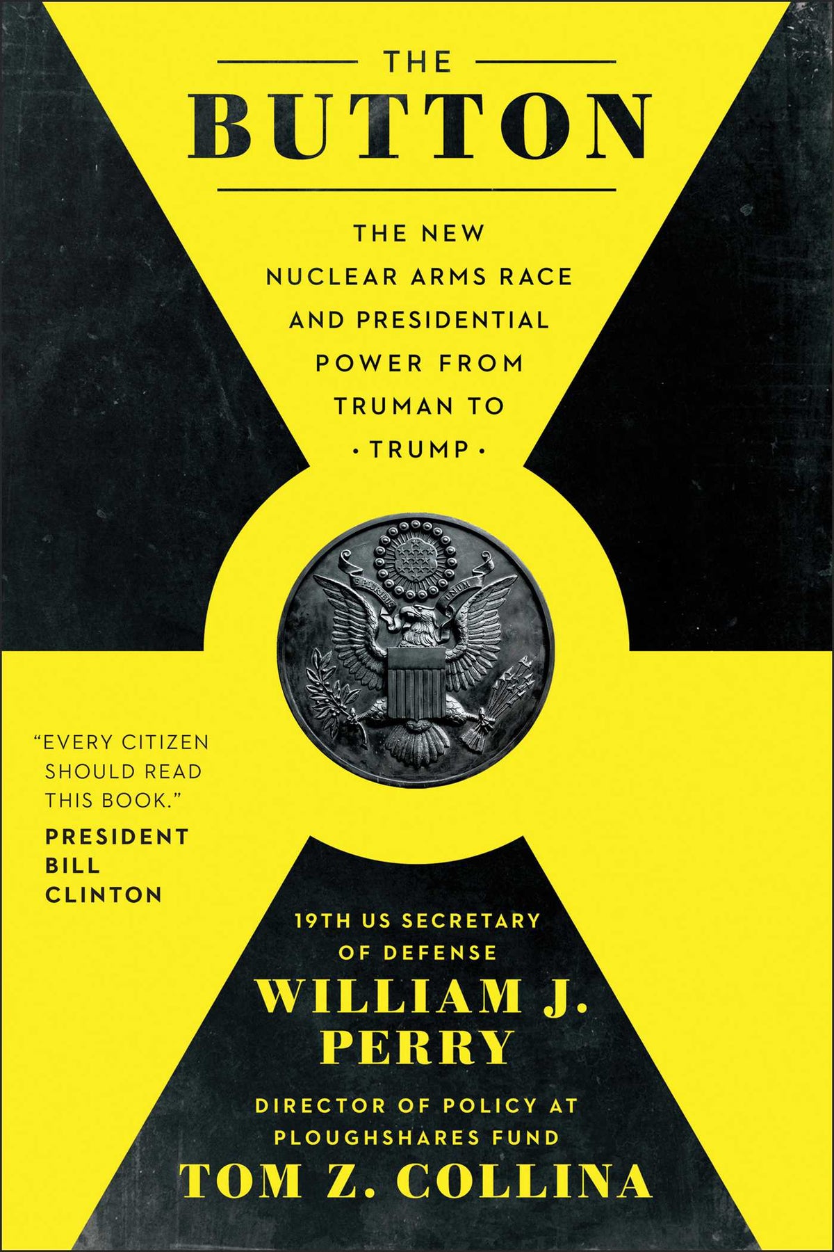 Button: The New Nuclear Arms Race and Presidential Power from Truman to Trump