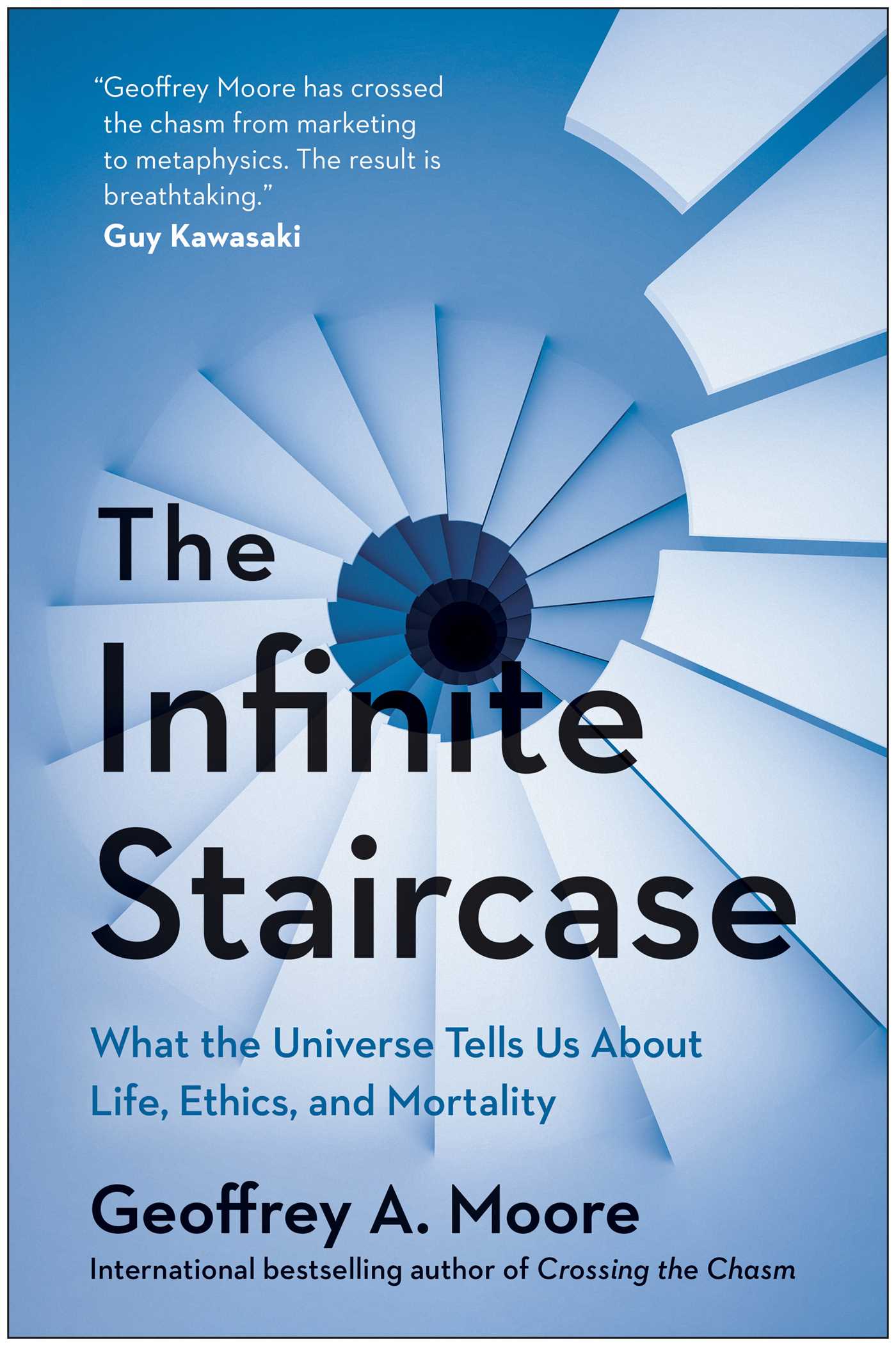 Infinite Staircase: What the Universe Tells Us About Life, Ethics, and Mortality