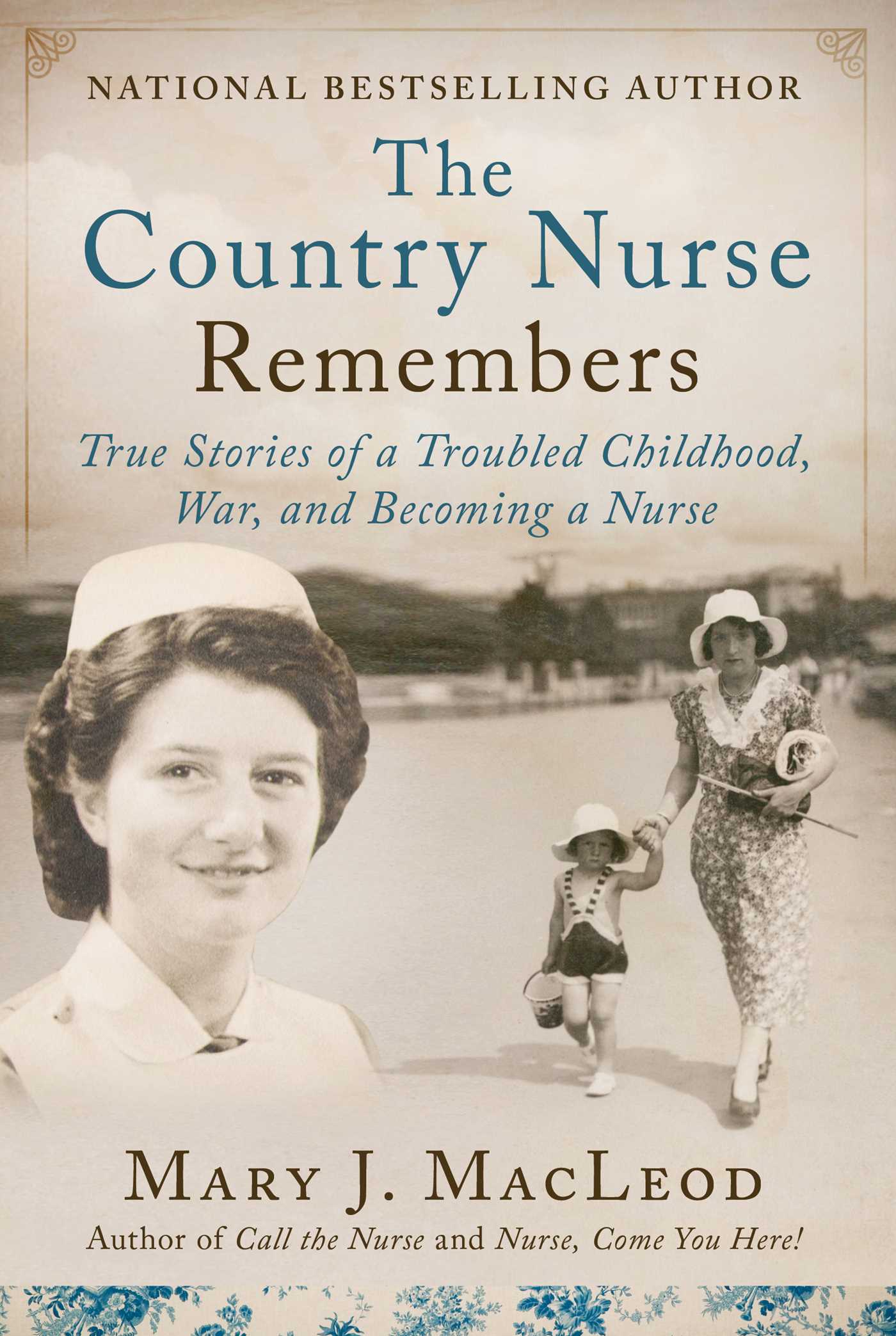 Country Nurse Remembers: True Stories of a Troubled Childhood, War, and Becoming a Nurse (The Country Nurse Series, Book Three)