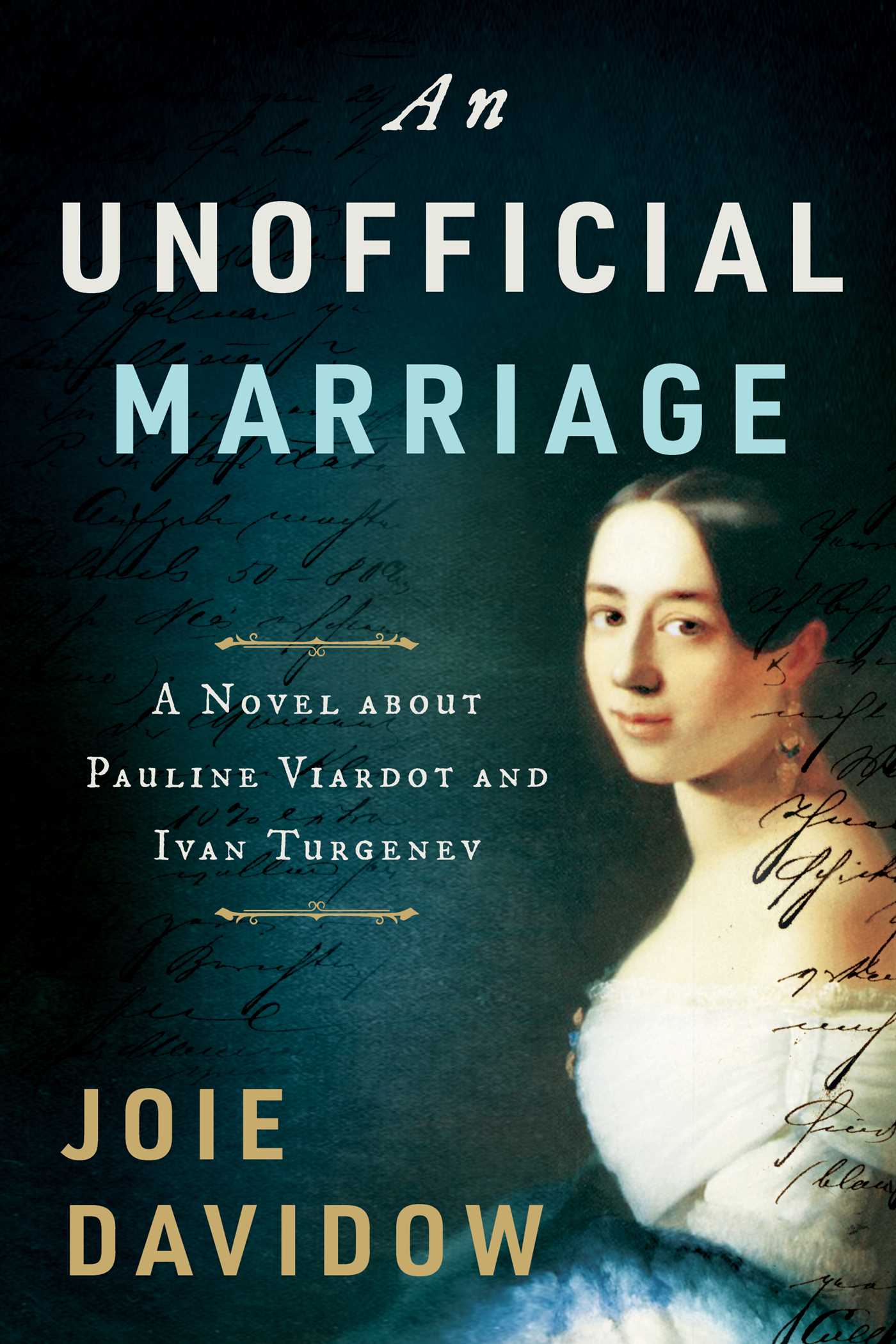 Unofficial Marriage: A Novel about Pauline Viardot and Ivan Turgenev
