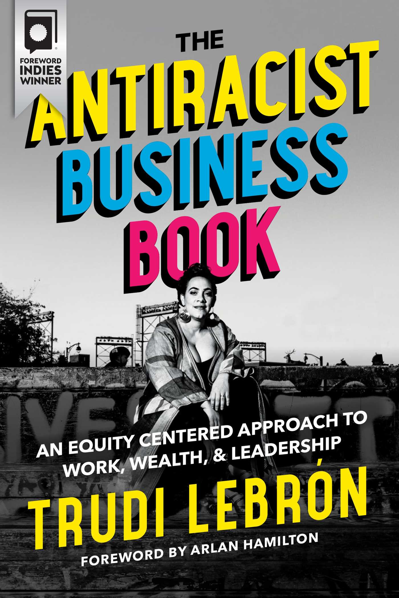 Antiracist Business Book: An Equity Centered Approach to Work, Wealth, and Leadership