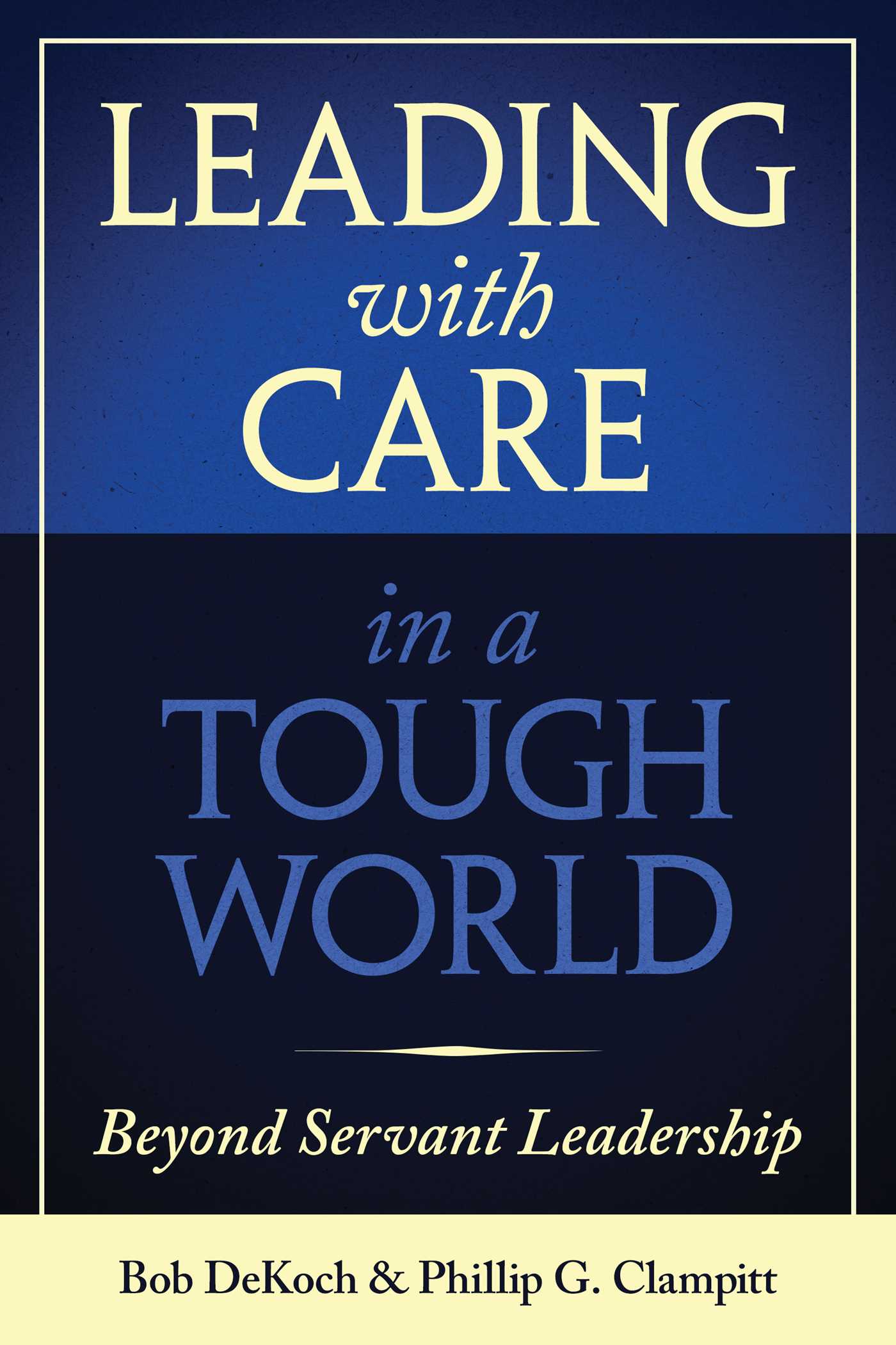 Leading With Care in a Tough World