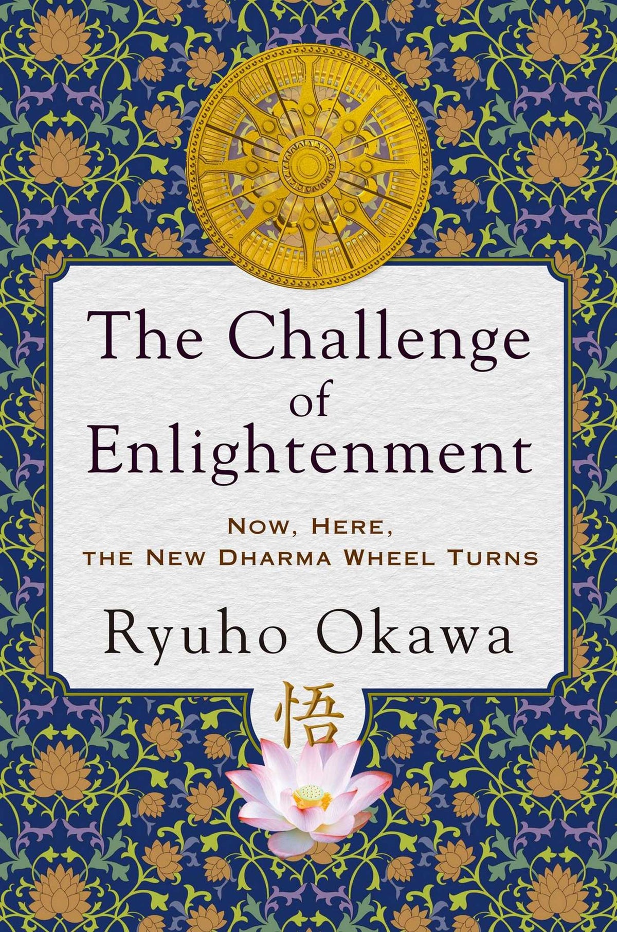 Challenge of Enlightenment: Now, Here, the New Dharma Wheel Turns