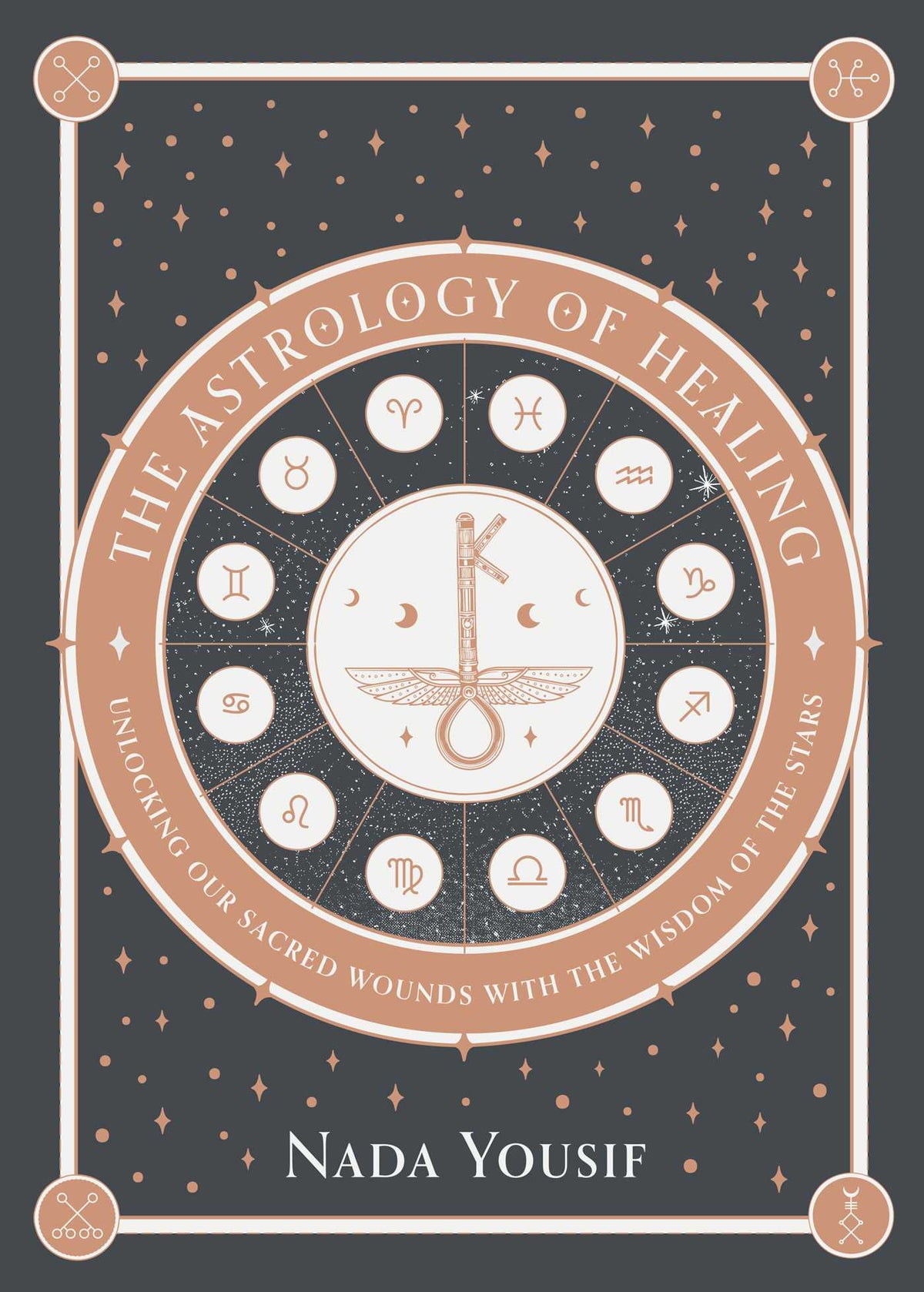 Astrology of Healing: Unlocking Our Sacred Wounds with the Wisdom of the Stars