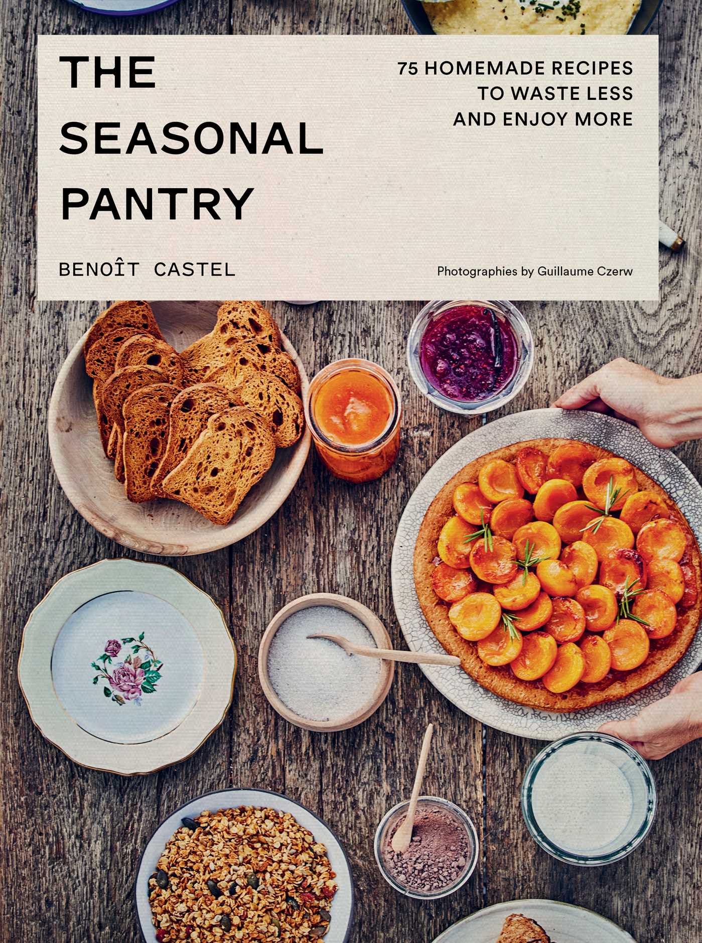Seasonal Pantry: 75 Recipes to Waste Less and Enjoy More