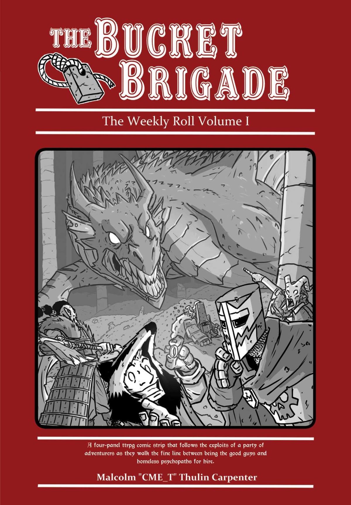 The Bucket Brigade: The Weekly Roll Volume 1