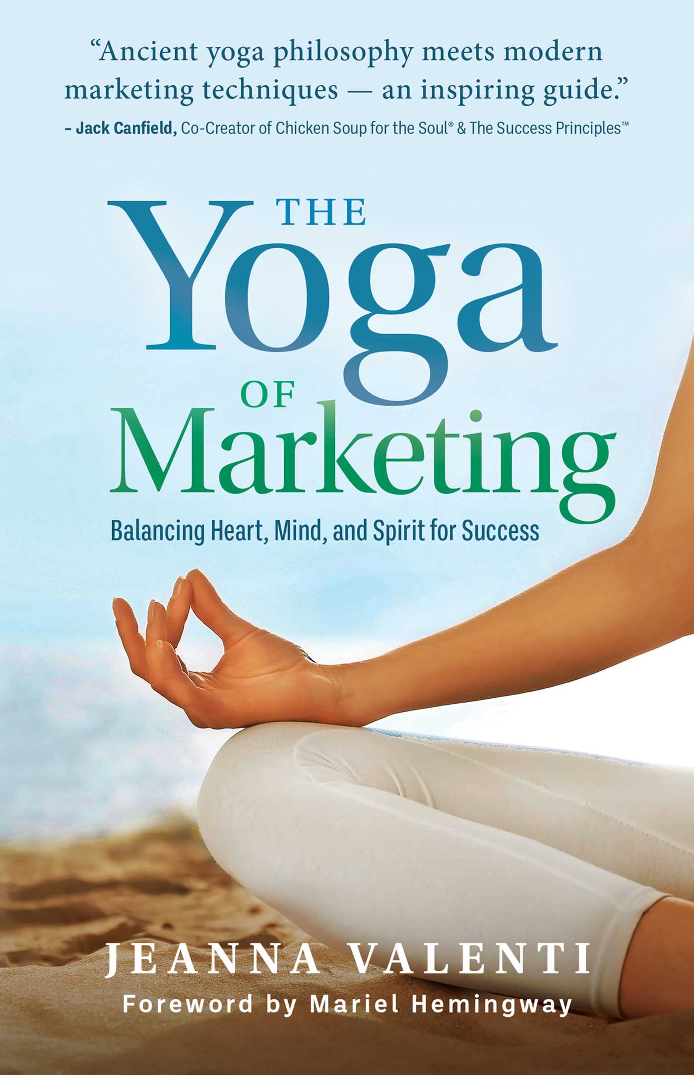 Yoga of Marketing: Balancing Heart, Mind, and Spirit for Success