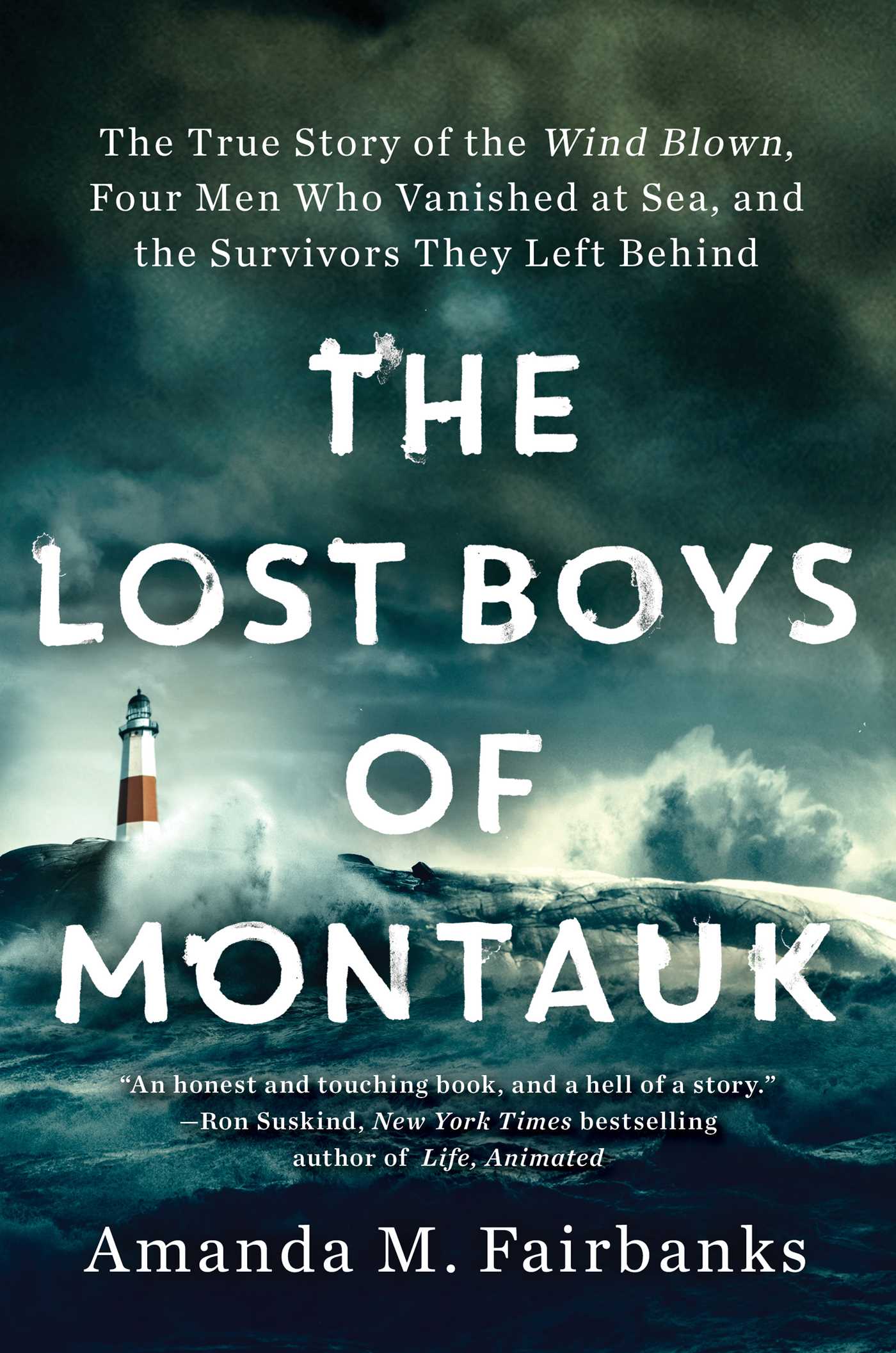 Lost Boys of Montauk: The True Story of the Wind Blown, Four Men Who Vanished at Sea, and the Survivors They Left Behind