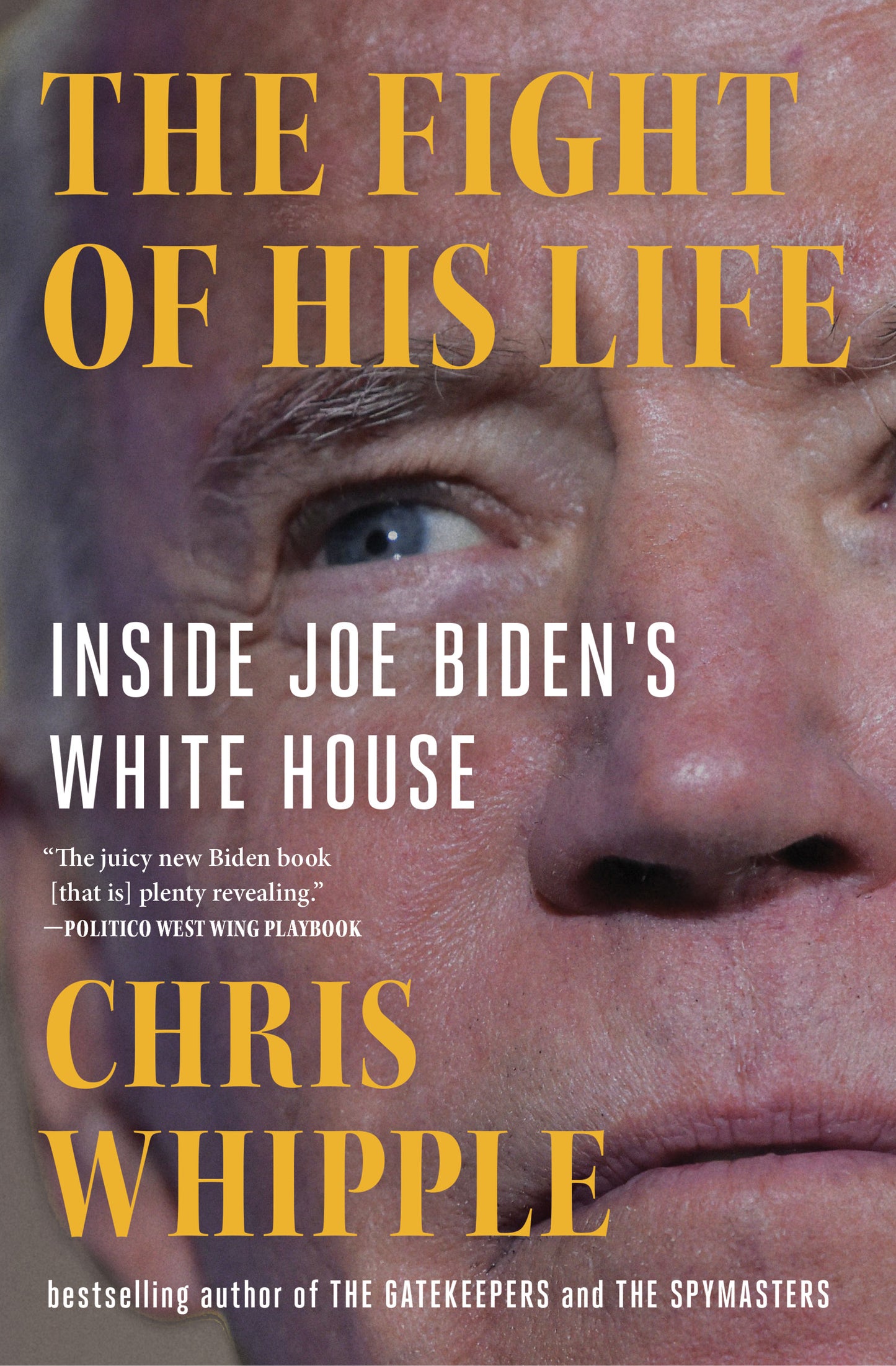 Fight of His Life: Inside Joe Biden's White House