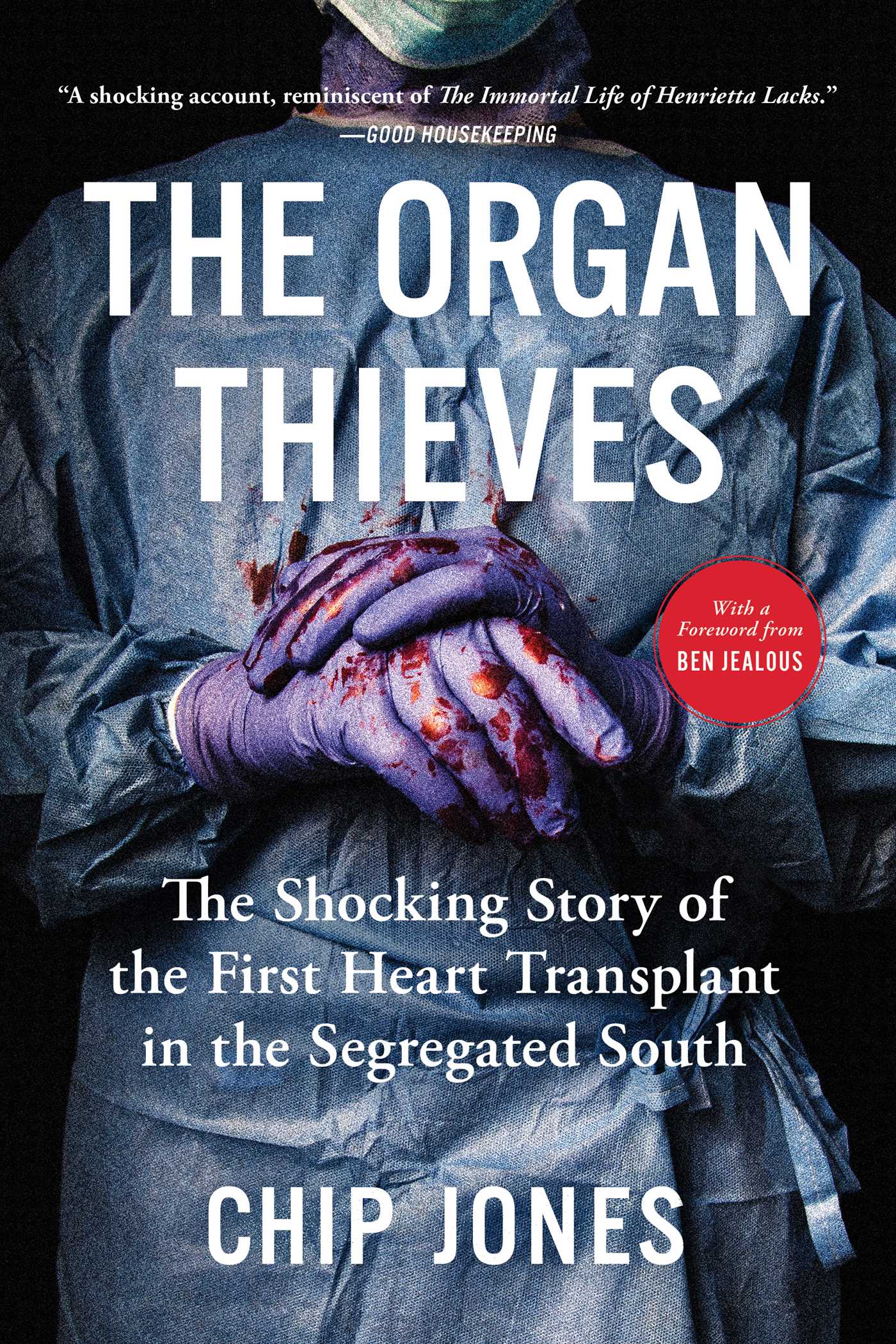 Organ Thieves: The Shocking Story of the First Heart Transplant in the Segregated South