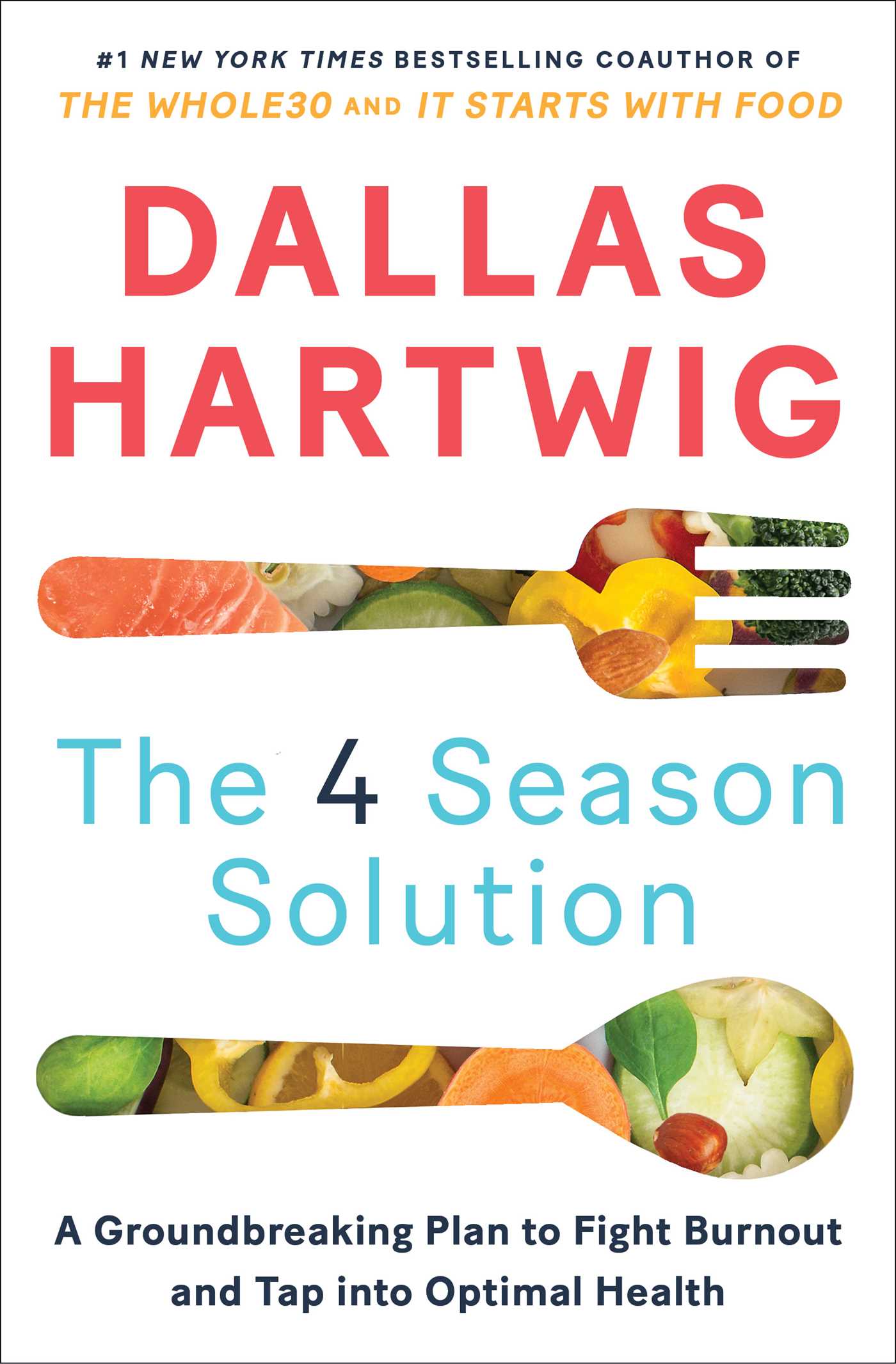 4 Season Solution: A Groundbreaking Plan to Fight Burnout and Tap into Optimal Health