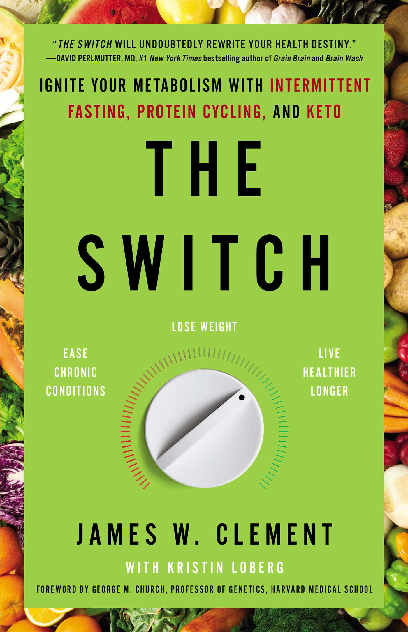 Switch: Ignite Your Metabolism with Intermittent Fasting, Protein Cycling, and Keto
