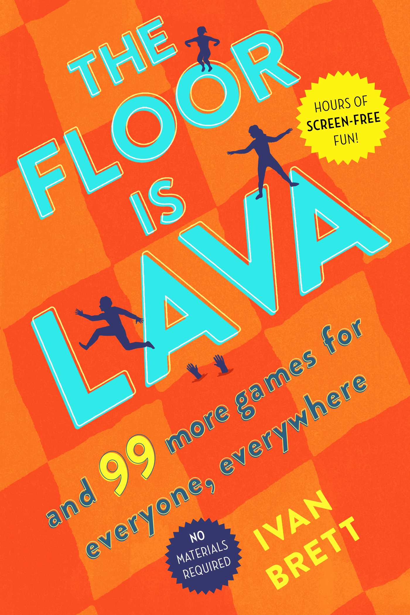 Floor Is Lava: And 99 More Games for Everyone, Everywhere