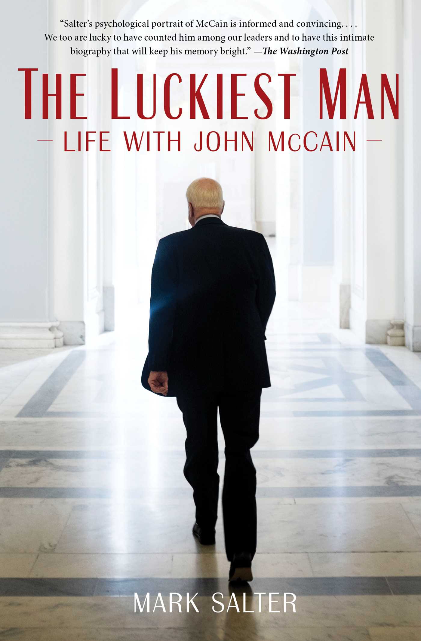 Luckiest Man: Life with John McCain