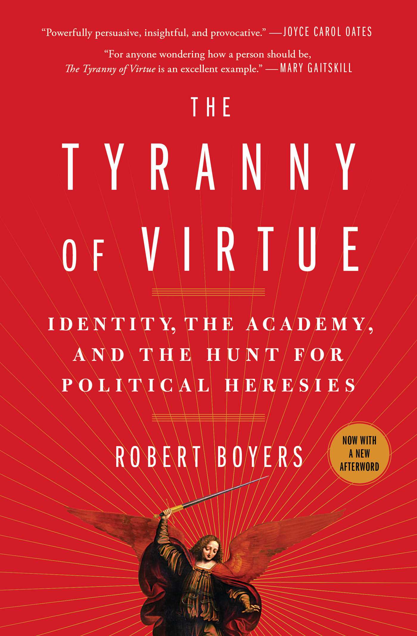 Tyranny of Virtue: Identity, the Academy, and the Hunt for Political Heresies