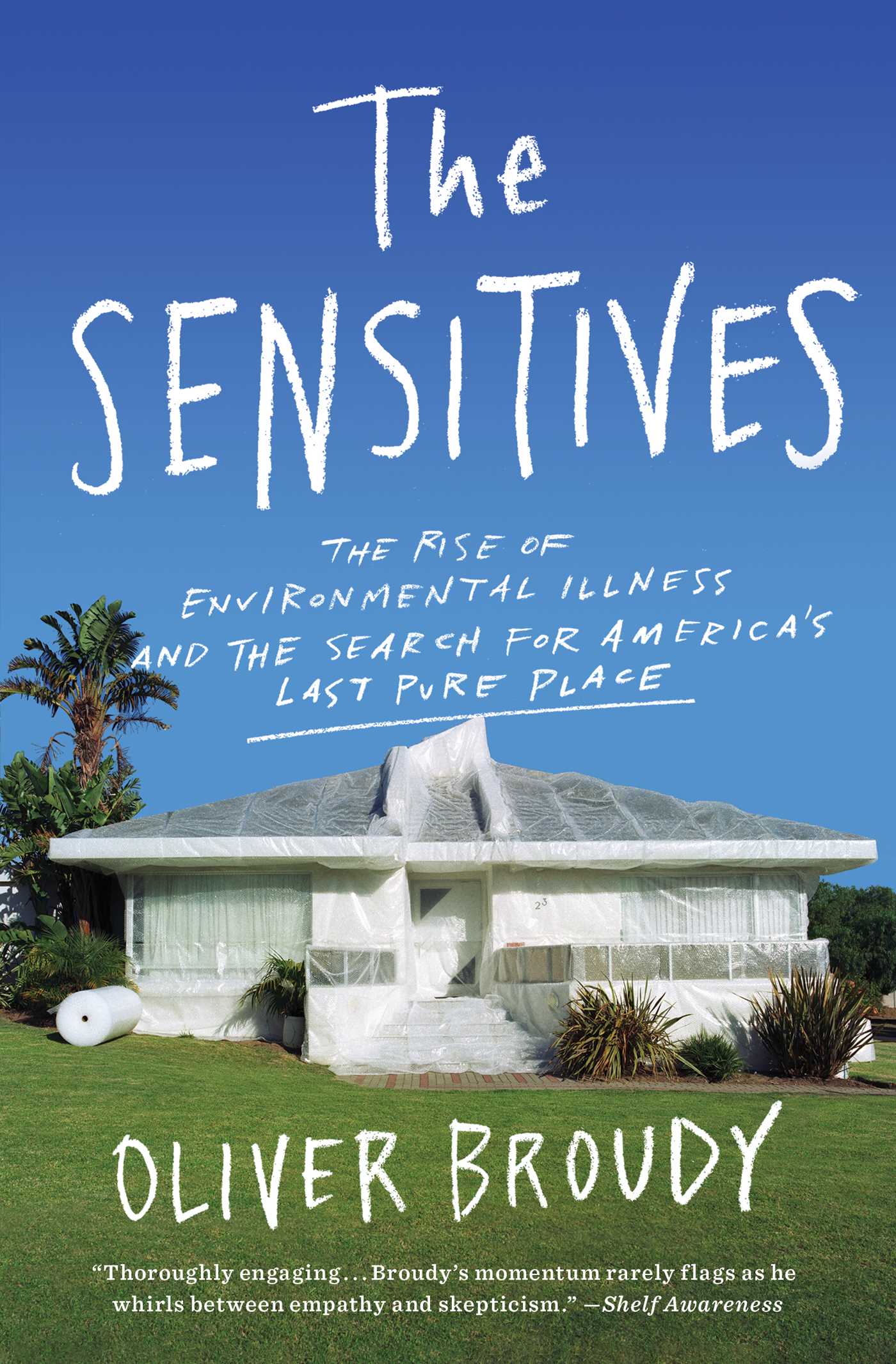 Sensitives: The Rise of Environmental Illness and the Search for America's Last Pure Place