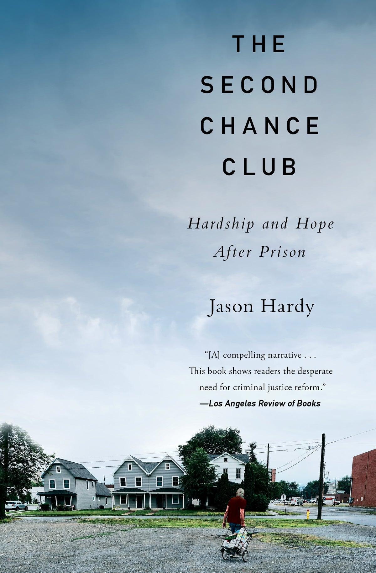 Second Chance Club: Hardship and Hope After Prison