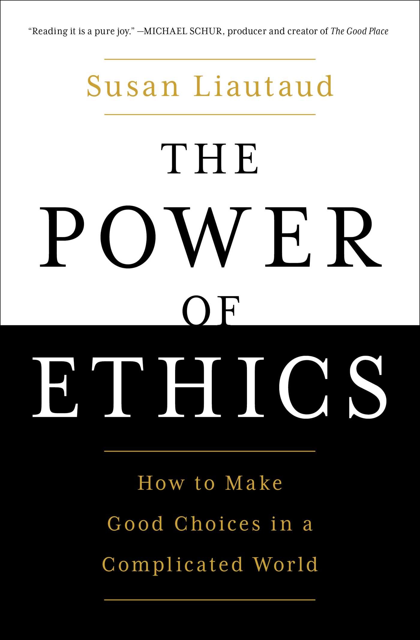 Power of Ethics: How to Make Good Choices in a Complicated World