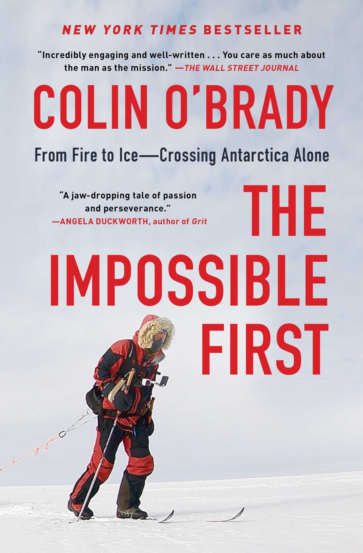 Impossible First: From Fire to Ice—Crossing Antarctica Alone