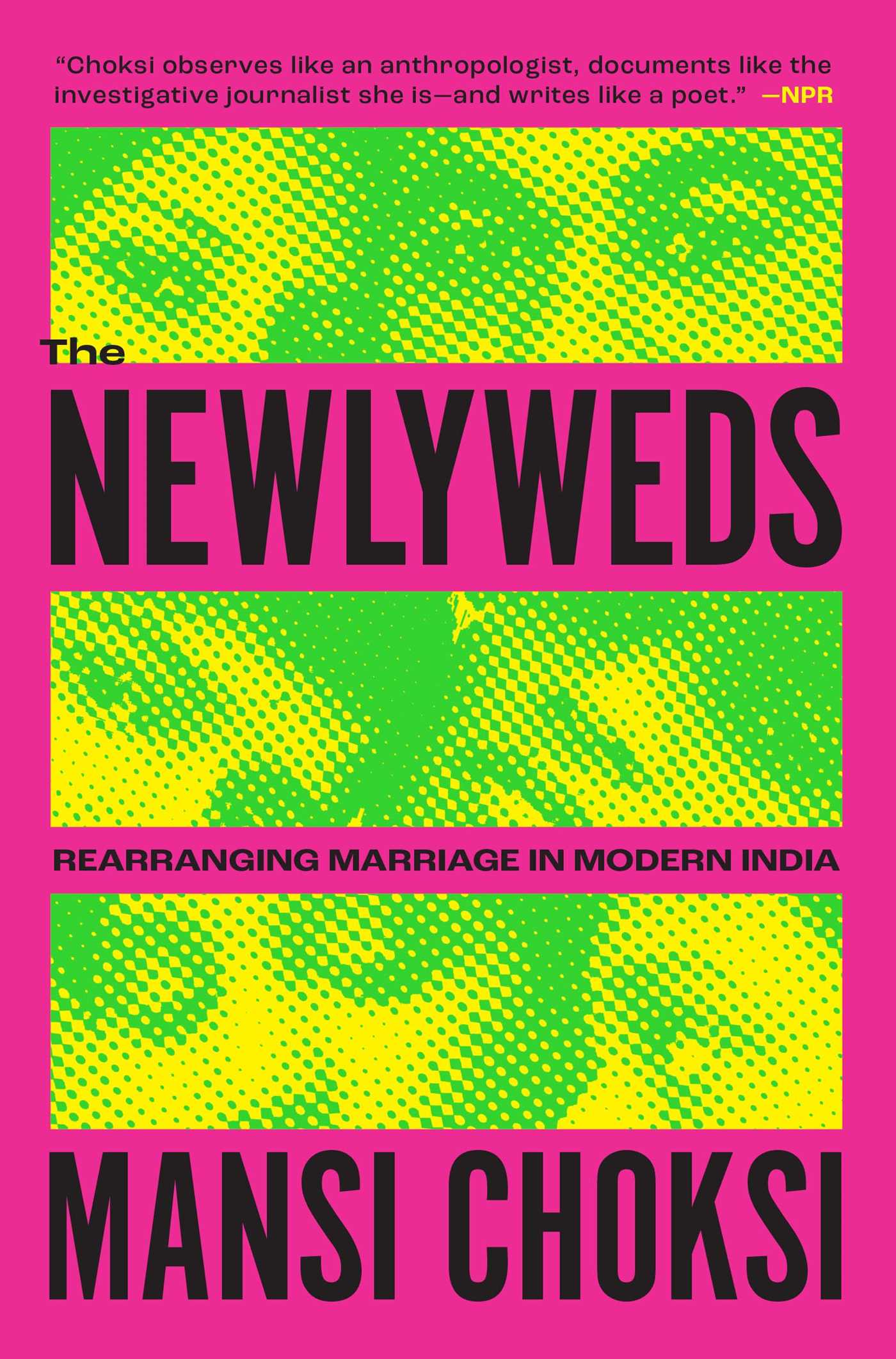 Newlyweds: Rearranging Marriage in Modern India