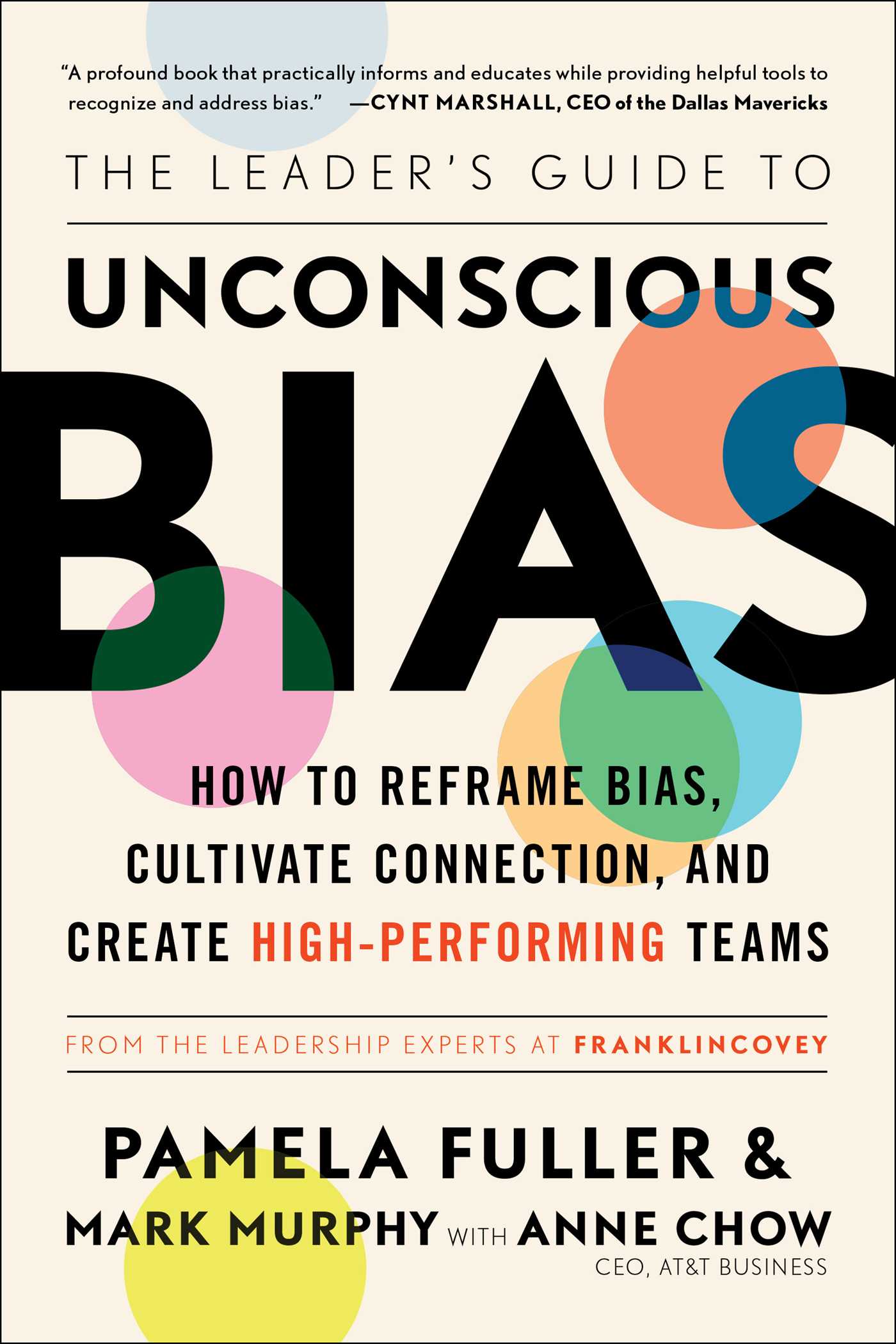 Leader's Guide to Unconscious Bias: How To Reframe Bias, Cultivate Connection, and Create High-Performing Teams