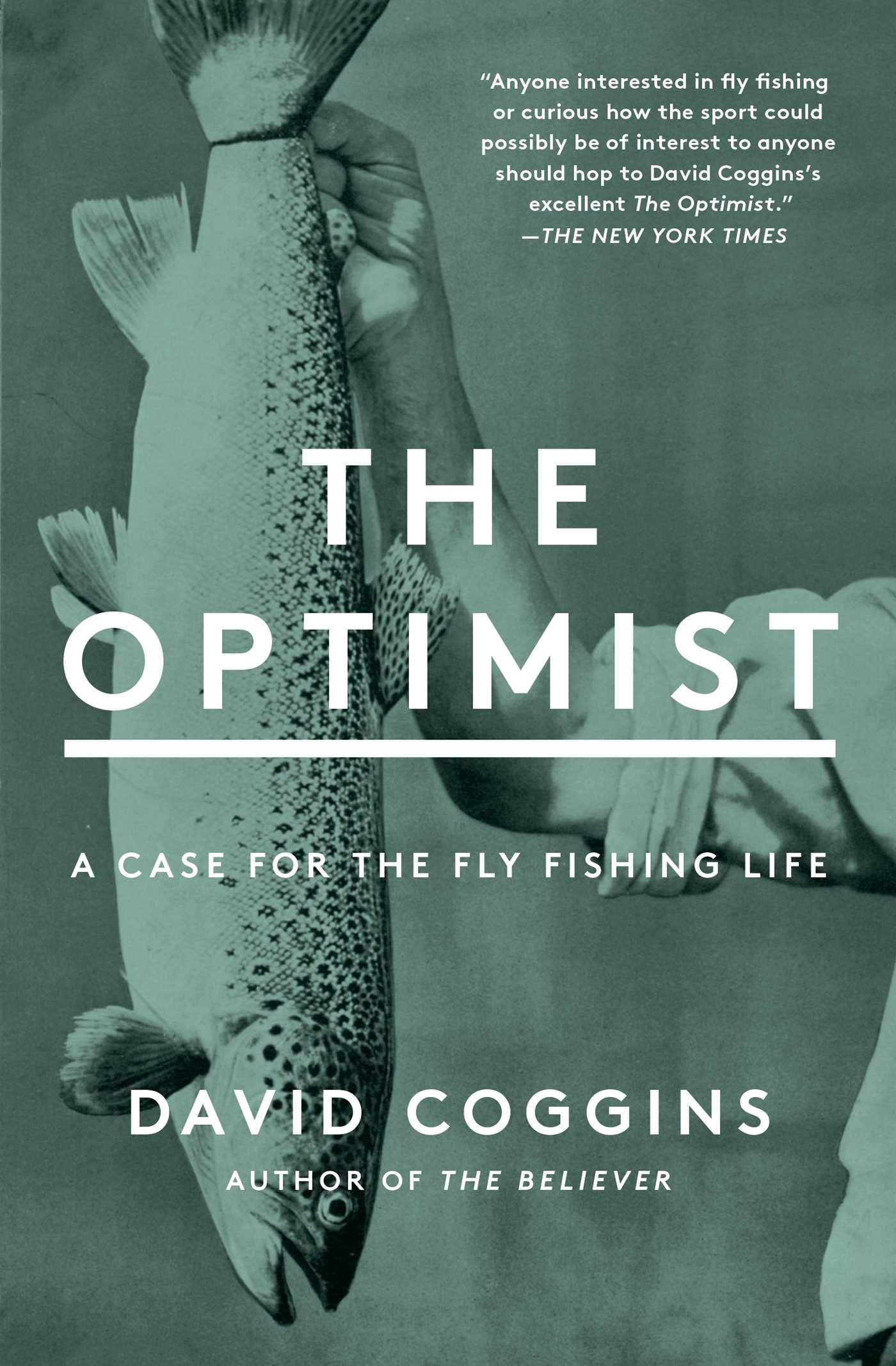 Optimist: A Case for the Fly Fishing Life