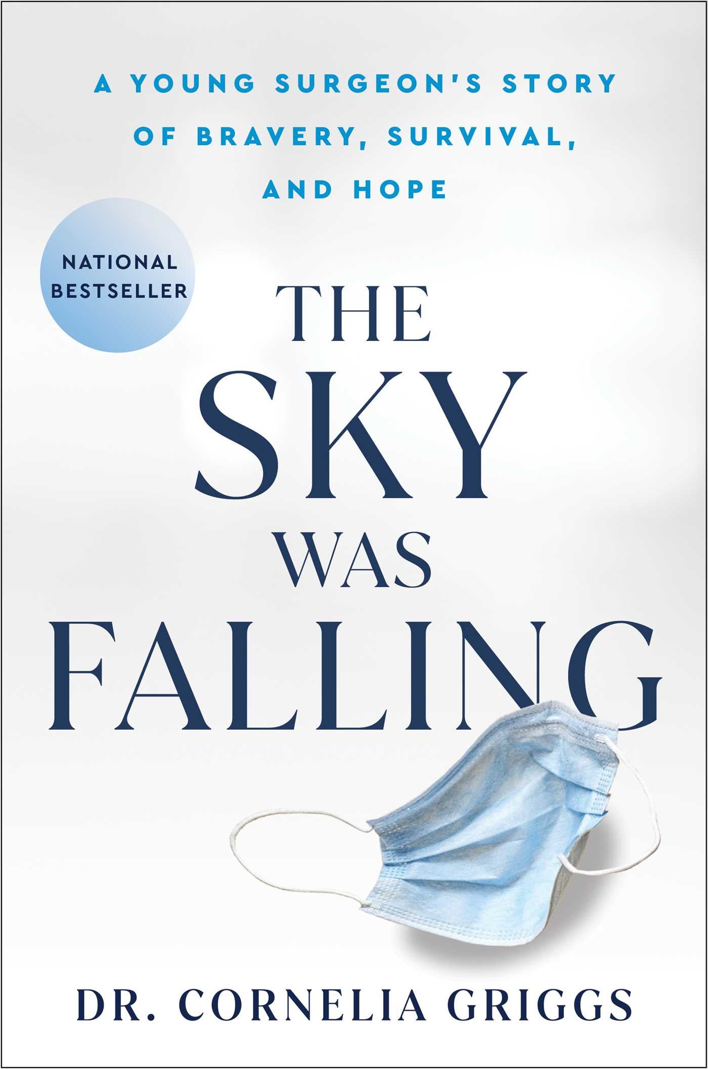 Sky Was Falling: A Young Surgeon's Story of Bravery, Survival, and Hope