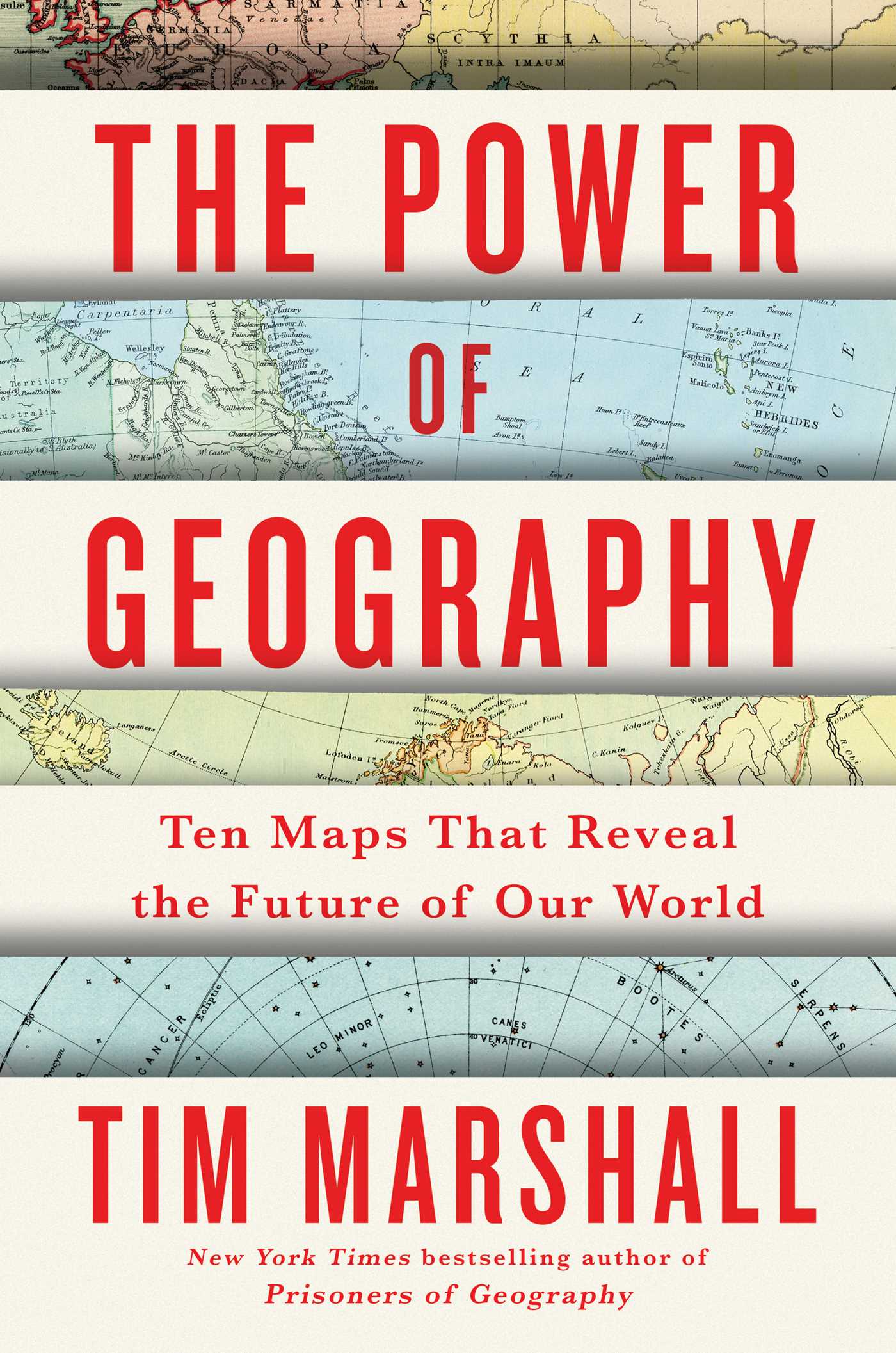 Power of Geography: Ten Maps That Reveal the Future of Our World