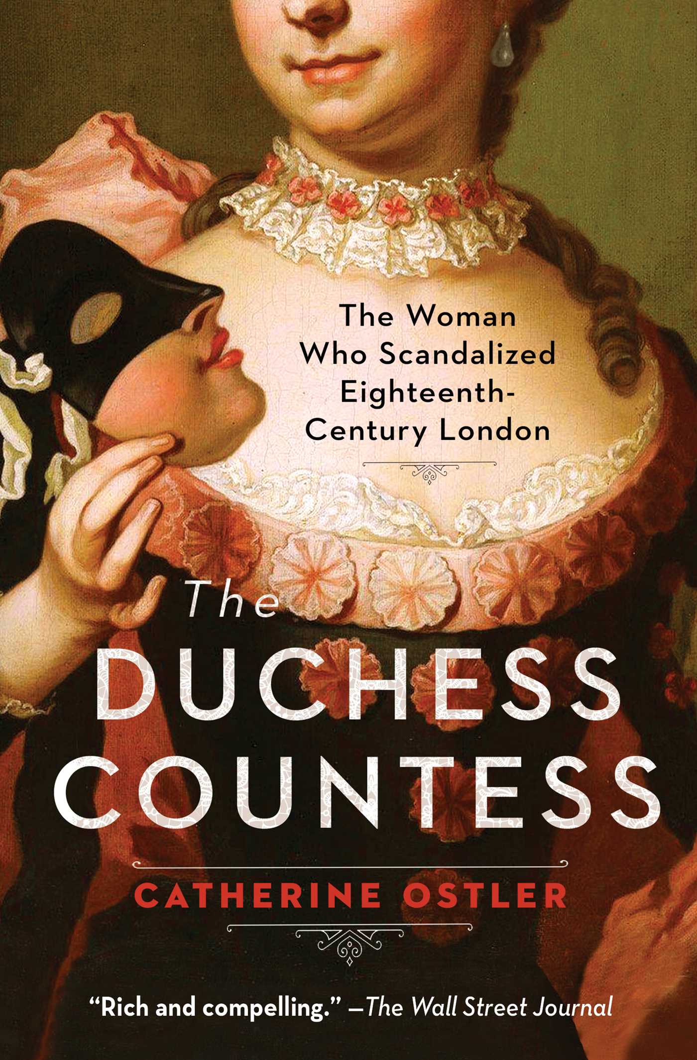 Duchess Countess: The Woman Who Scandalized Eighteenth-Century London